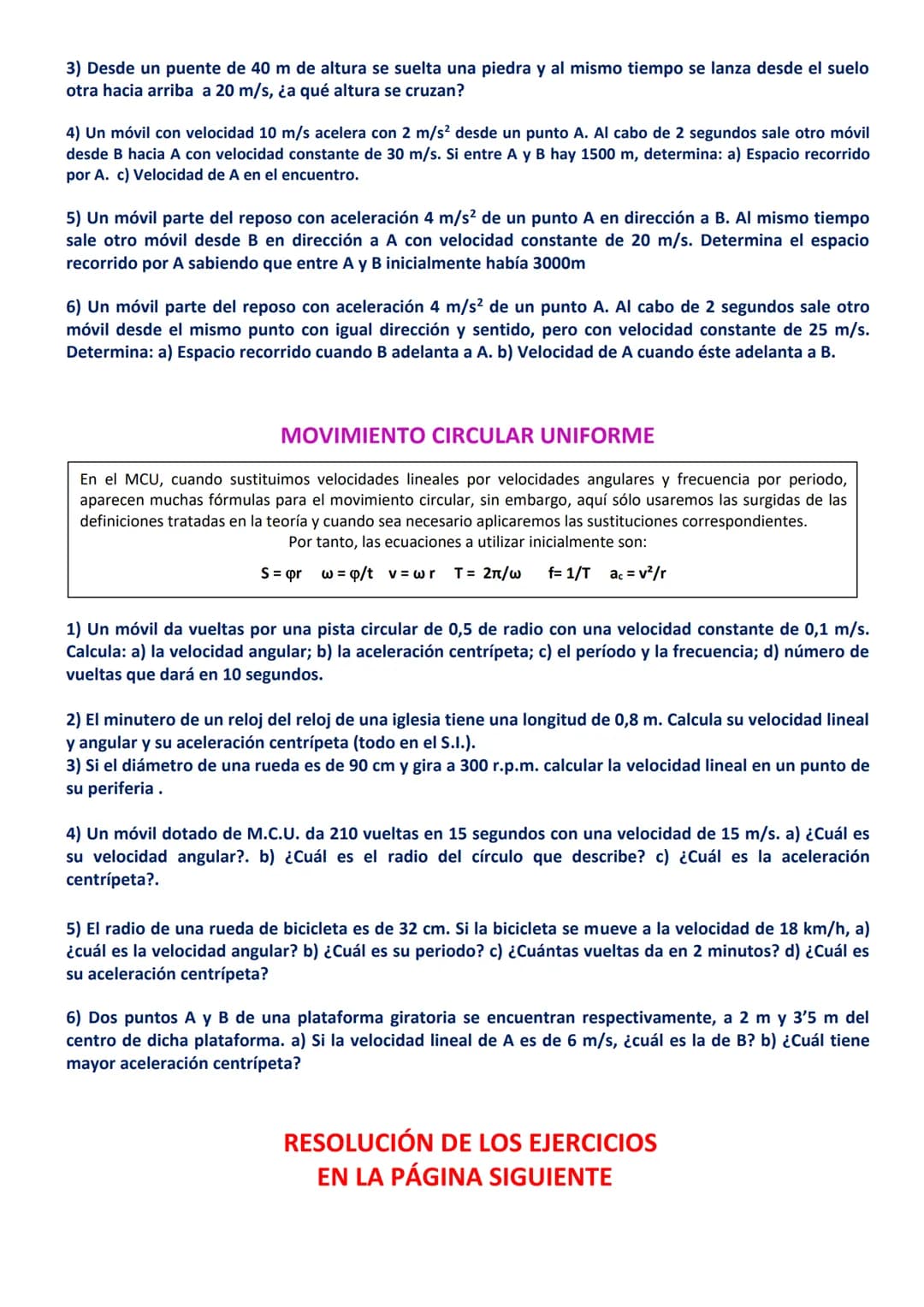 # EJERCICIOS DE CINEMÁTICA

TODOS RESUELTOS AL FINAL DE LOS ENUNCIADOS

Los ejercicios marcados en rojo no son difíciles, simplemente hay qu