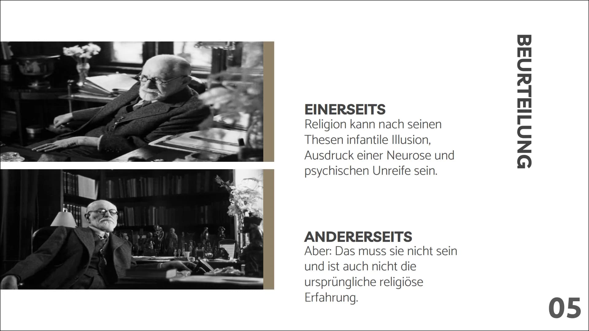# Sigmund
# Freuds
# Religionskritik
Eine Präsentation von [...] # 01 LEBEN
# 02 WERK
# 03 THESEN
# 04 RÜCKFRAGEN
# 05 BEURTEILUNG

INHALTS-