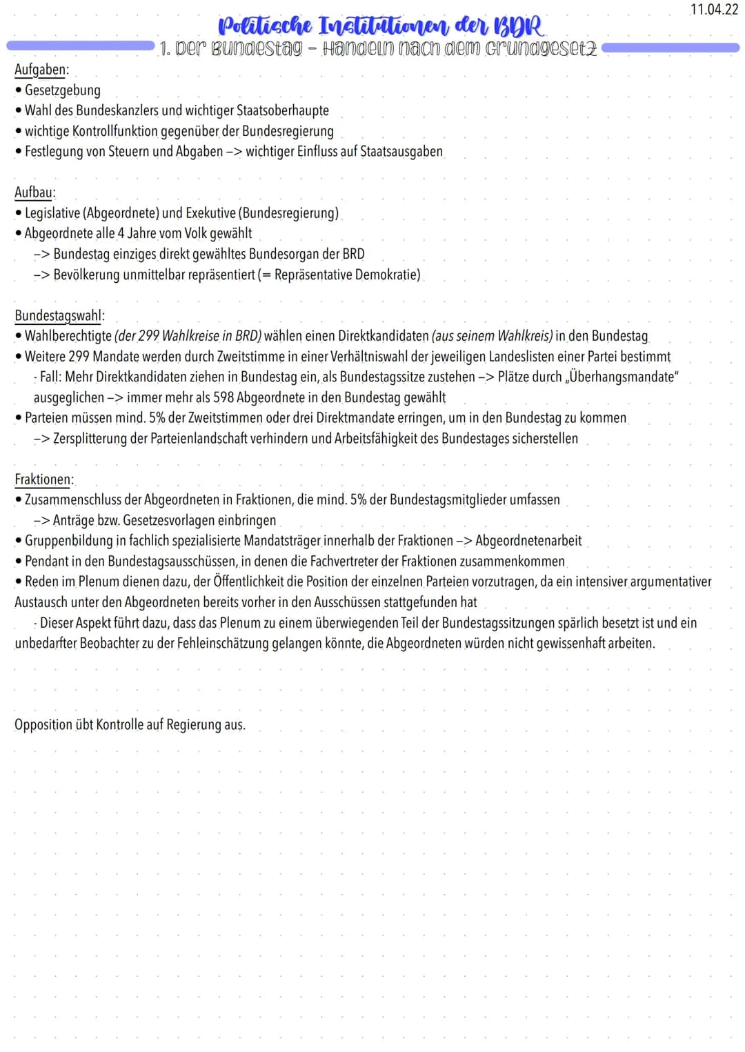 11.04.22
# Politische Institutionen der BDR
## 1. Der Bundestag - Handeln nach dem crundgesetz

Aufgaben:
- Gesetzgebung
- Wahl des Bundeska