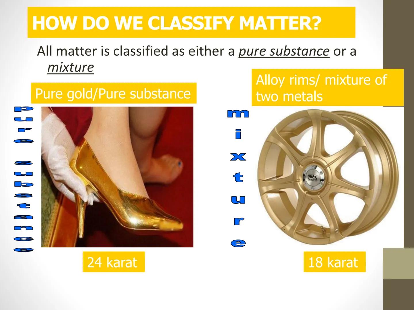 # How are matter classified?

MATTER

?

? # Classifying Matter

Matter

Pure Substances

Mixtures

Homogeneous

Heterogeneous

Elements

Co