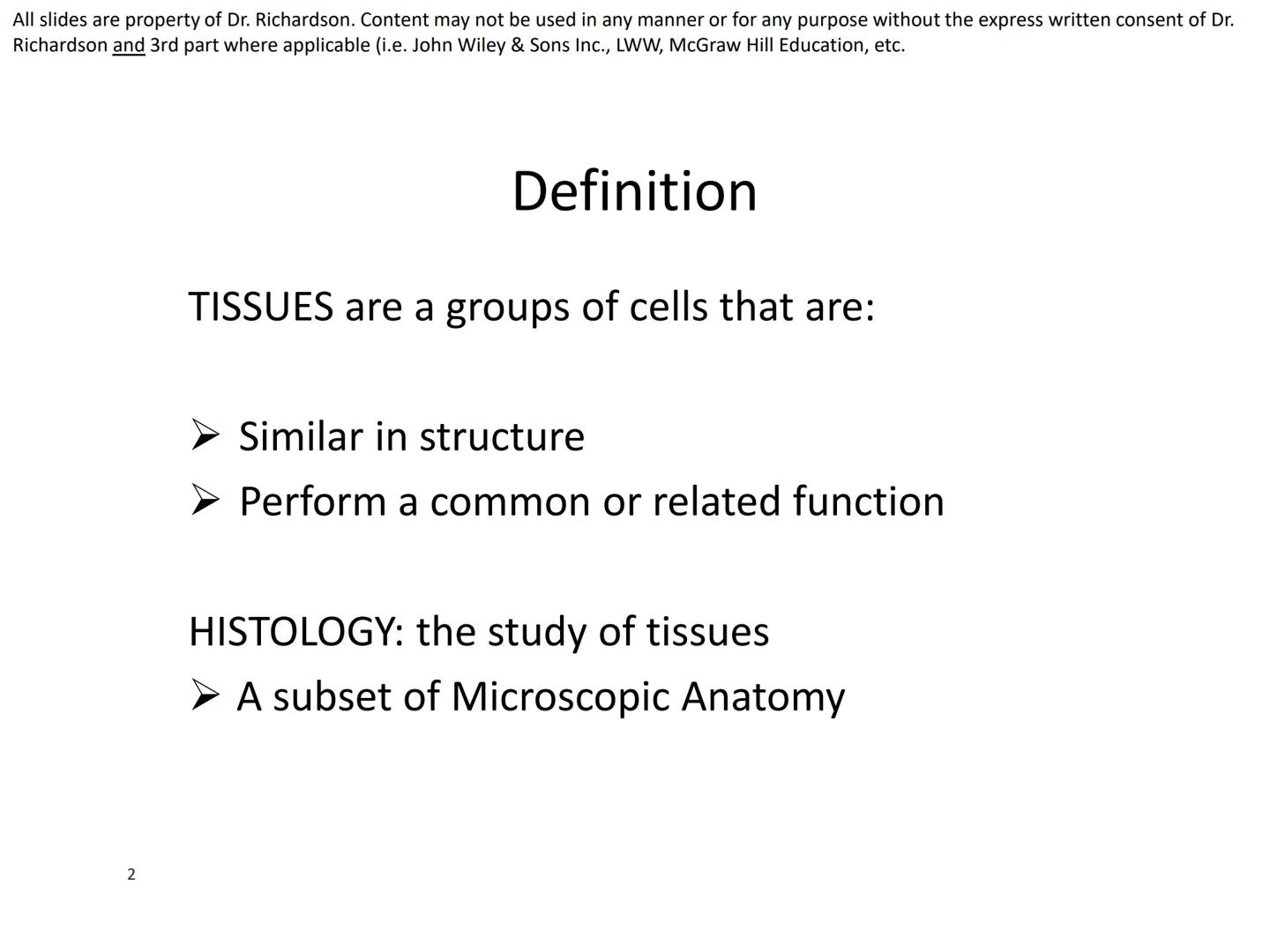 All slides are property of Dr. Richardson. Content may not be used in any manner or for any purpose without the express written consent of D
