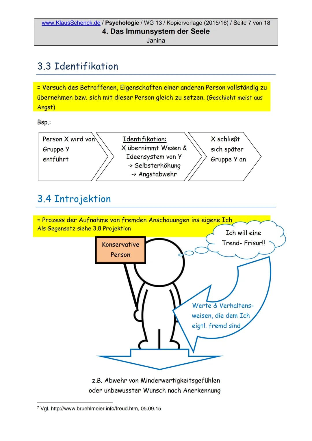 www.KlausSchenck.de / Psychologie / WG 13/Kopiervorlage (2015/16) / Seite 2 von 18

4. Das Immunsystem der Seele

Janina

Inhaltsverzeichnis