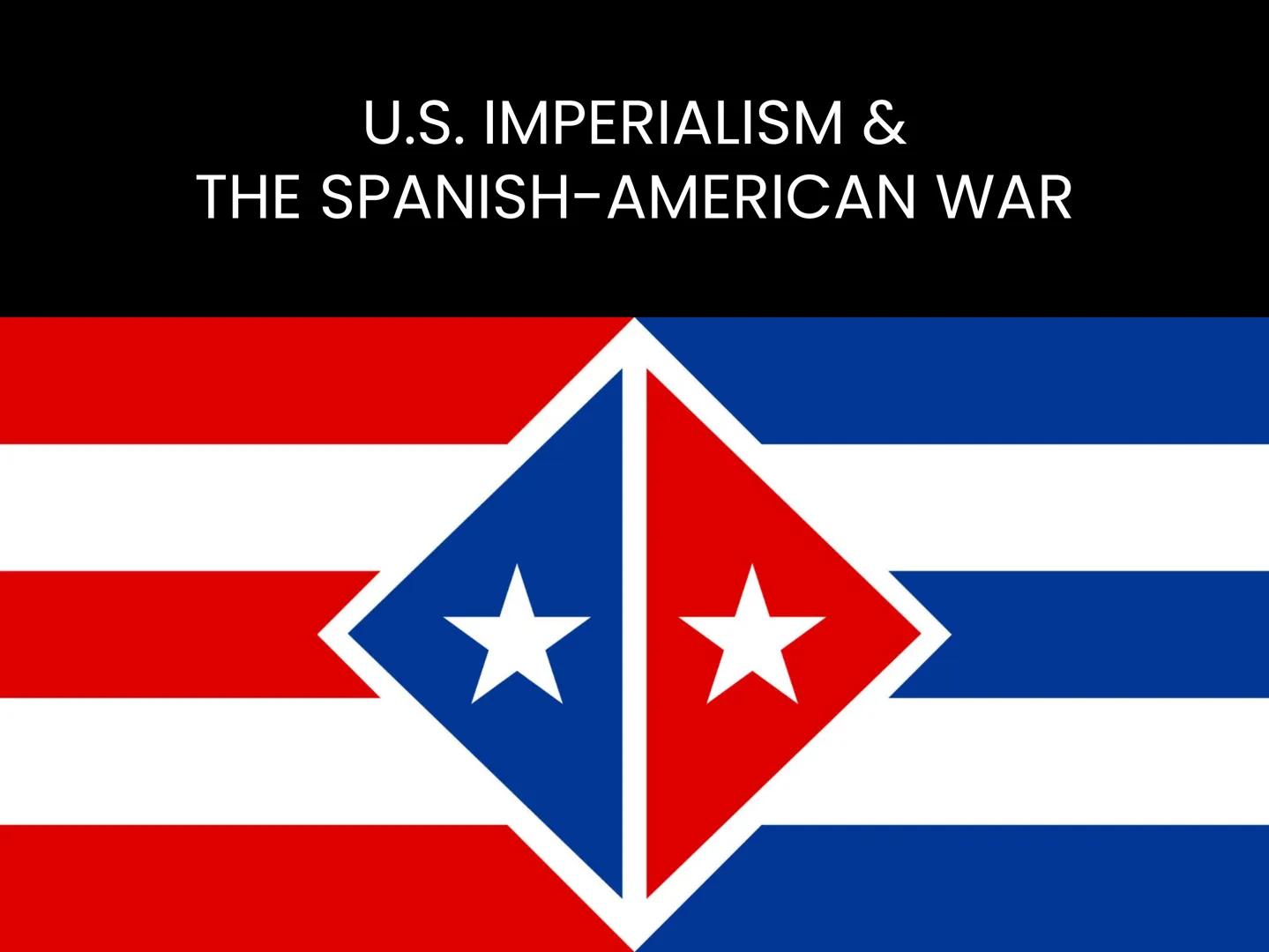 # U.S. IMPERIALISM &
# THE SPANISH-AMERICAN WAR # SPANISH-AMERICAN WAR
(APR 21, 1898 - AUG 13, 1898)

## Key Terms

*   Foreign Policy
*   S