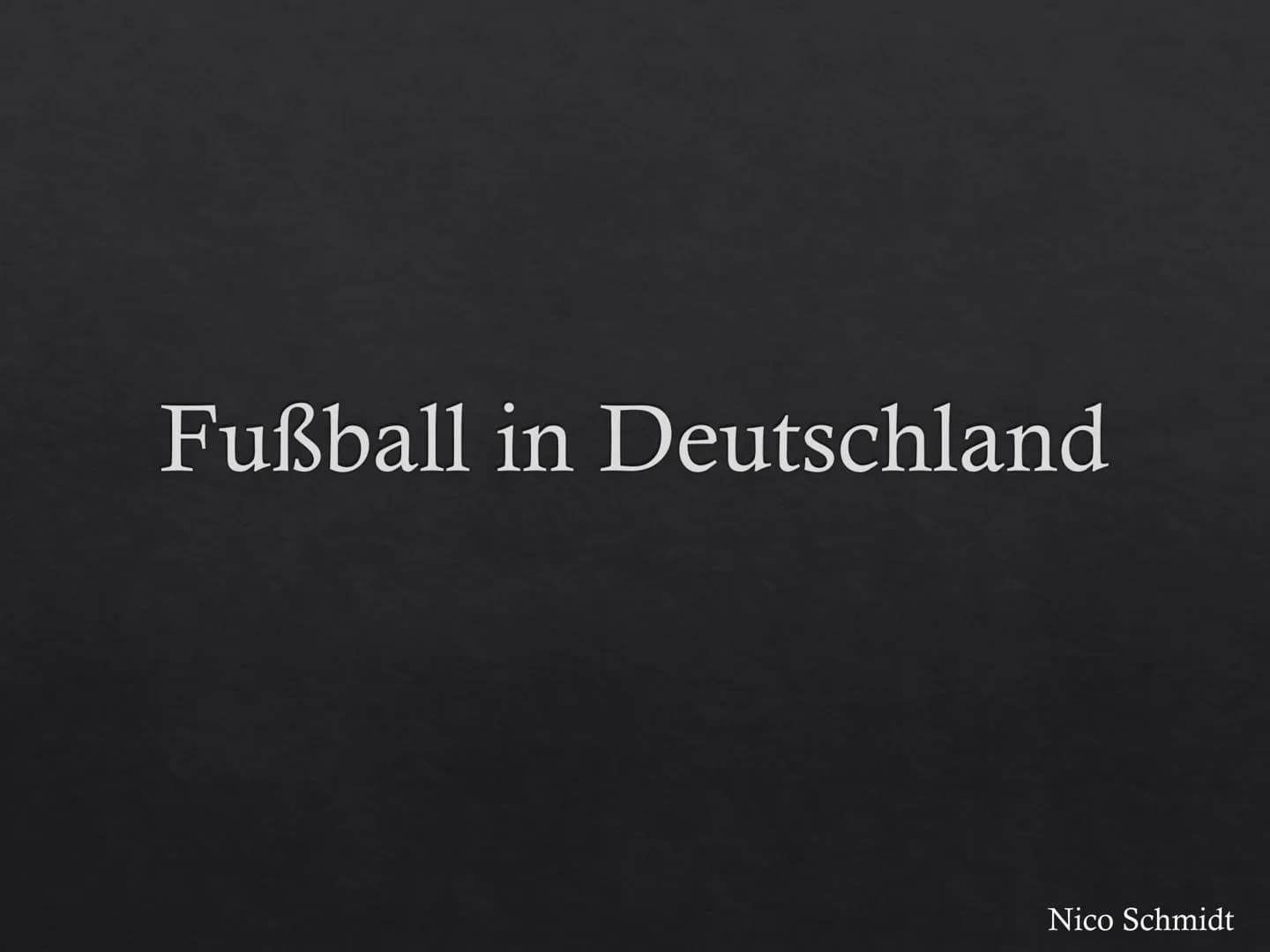 Fußball in Deutschland

Nico Schmidt # Deutscher Fußball-Bund

DEUTSCHER FUSSBALL-BUND

Nico Schmidt # Geschichte

◇ Am 28. Januar 1900 gegr
