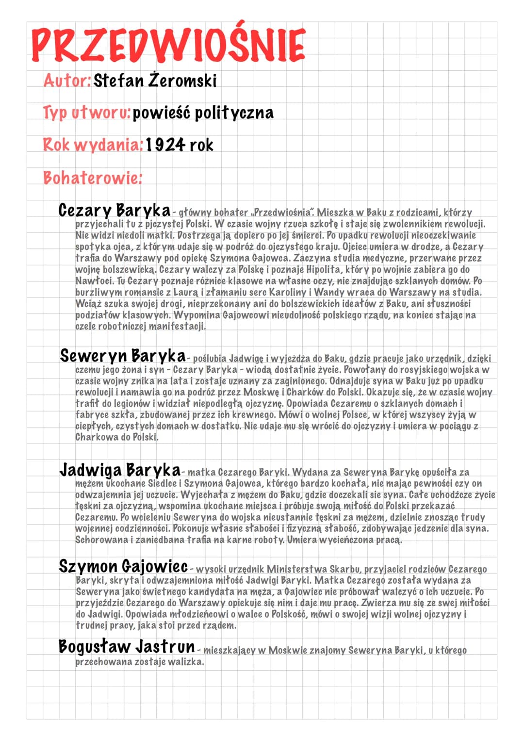 # PRZEDWIOŚNIE
Autor: Stefan Żeromski

Typ utworu: powieść polityczna

Rok wydania: 1924 rok

Bohaterowie:

Cezary Baryka-główny bohater „Pr