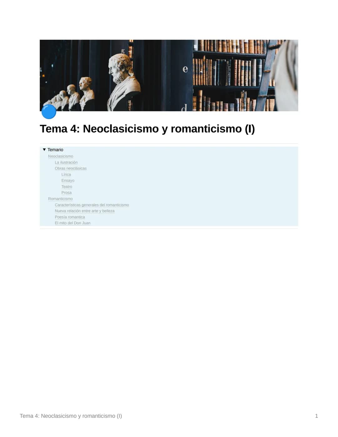 e

Tema 4: Neoclasicismo y romanticismo (1)

▼ Temario
Neoclasicismo
La ilustración
Obras neoclásicas
Lirica
Ensayo
Teatro
Prosa
Romanticism