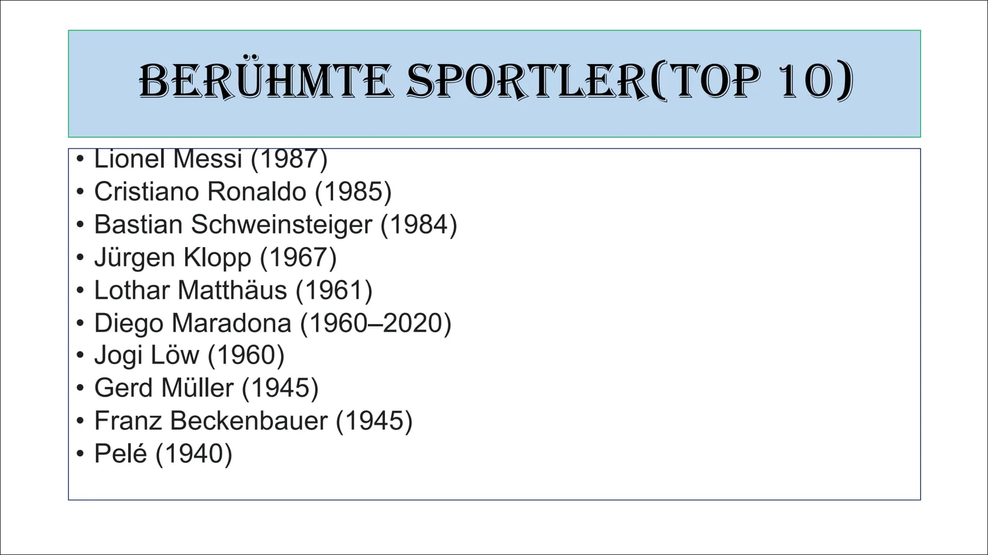 # FUBBALL

Präsentation von Dorina # INHALT

- Infos
- Geschichte und Hintergrund
- Berühmte Sportler
- Sportunterricht DERBY
BUNDESLIGA
ERD