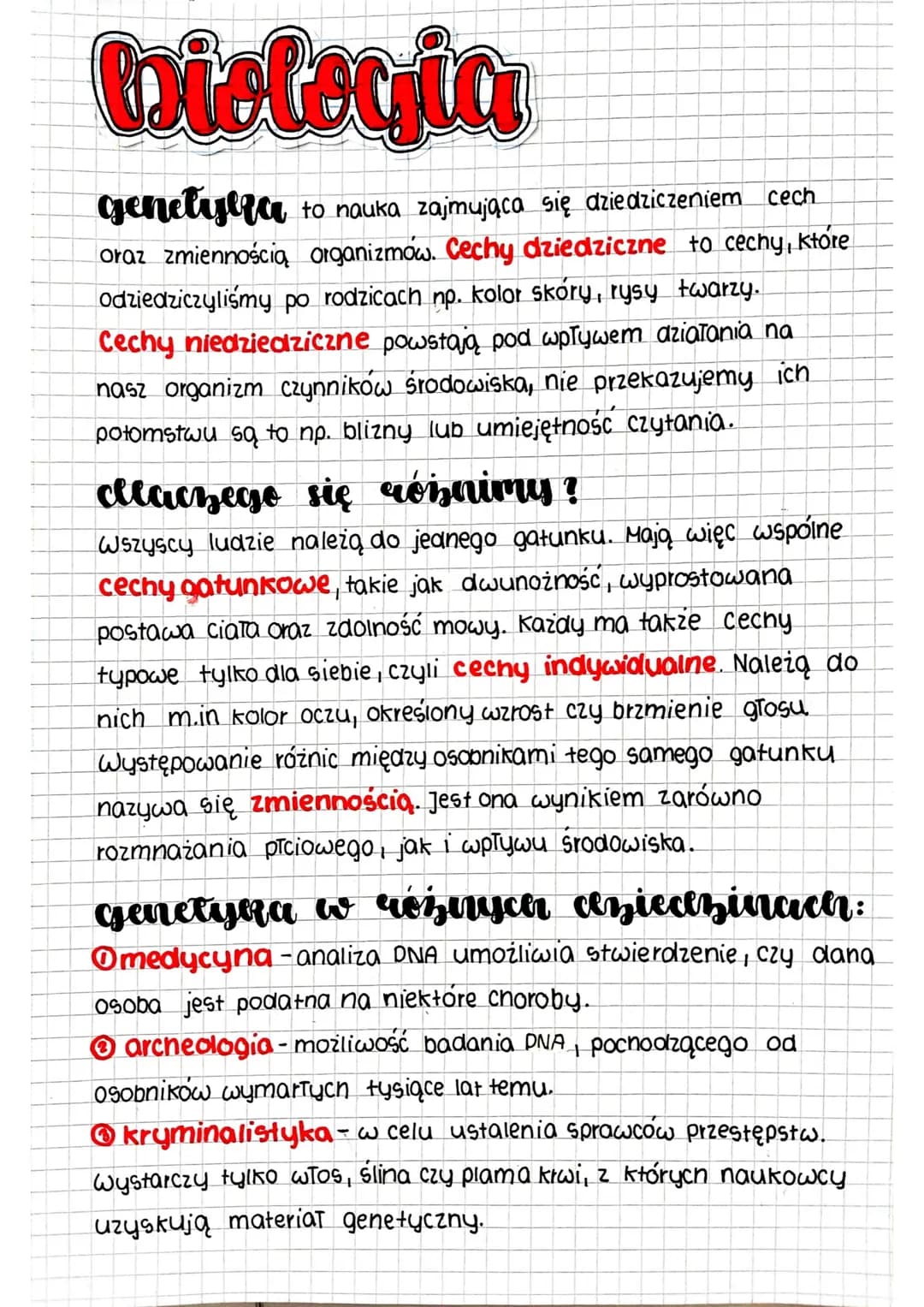 # biologia

genetylfa to nauka zajmująca się dziedziczeniem cech
oraz zmiennością organizmów. Cechy dziedziczne to cechy, które
odziedziczyl