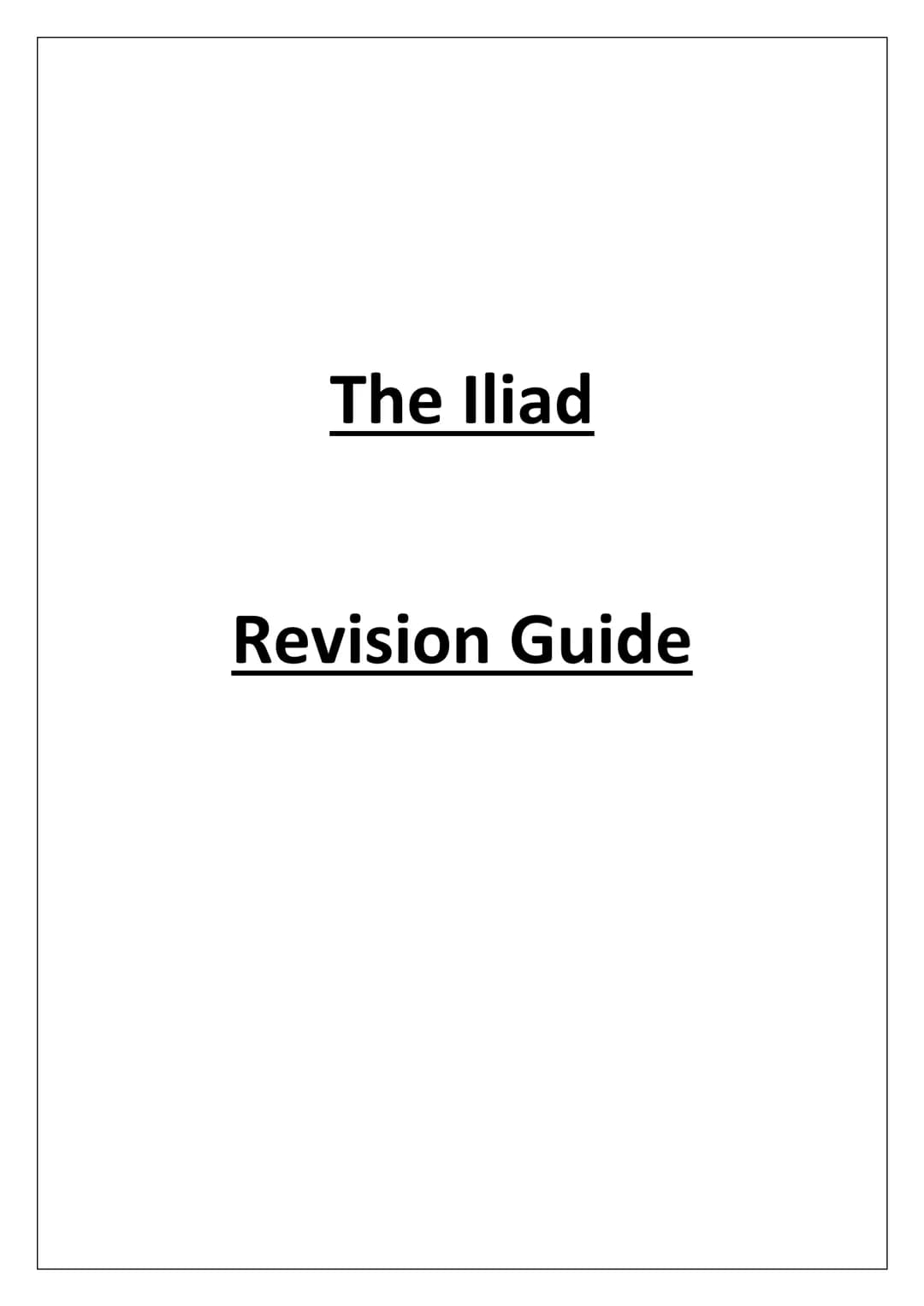# The Iliad

Revision Guide # Book 1: Plague and Wrath

"Anger-Sing, Goddess the anger of Achilles son of Peleus, that accursed anger which 