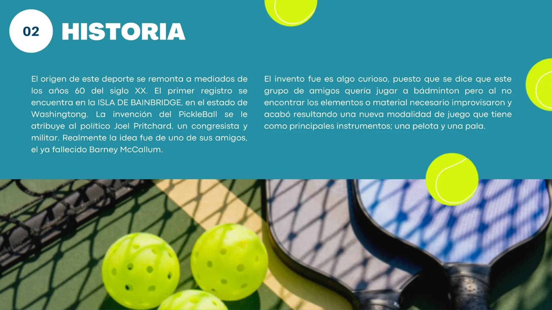 # PICKLEBALL

Cristina González Doñoro - B1ZZ - • ÍNDICE •

01

INTRODUCCIÓN
¿Qué es?

02

HISTORIA

03

REGLAMENTO

04

MATERIAL

05

TERRE