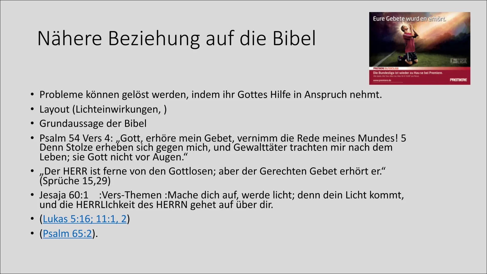 Werbung mit religiösem
Hintergrund Eure Gebete wurd en erhört.

8

PREMIERE BUNDESLIGA
Die Bundesliga ist wieder zu Hau se bei Premiere.
All