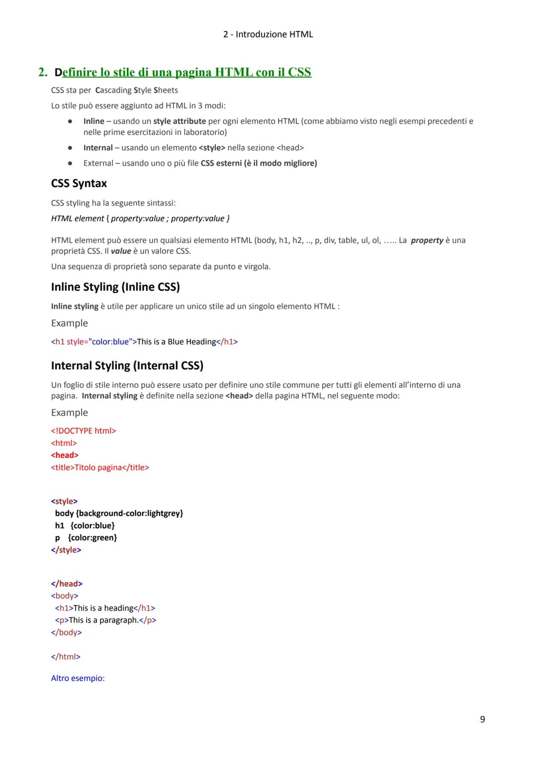 2- Introduzione HTML

1. Cos'è HTML
fonte: http://www.w3schools.com/html/default.asp

*   HTML significa Hyper Text Markup Language
*   I do