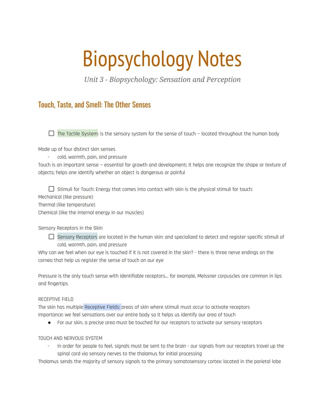 # Biopsychology Notes
Unit 3 - Biopsychology: Sensation and Perception

Touch, Taste, and Smell: The Other Senses

The Tactile System: is th