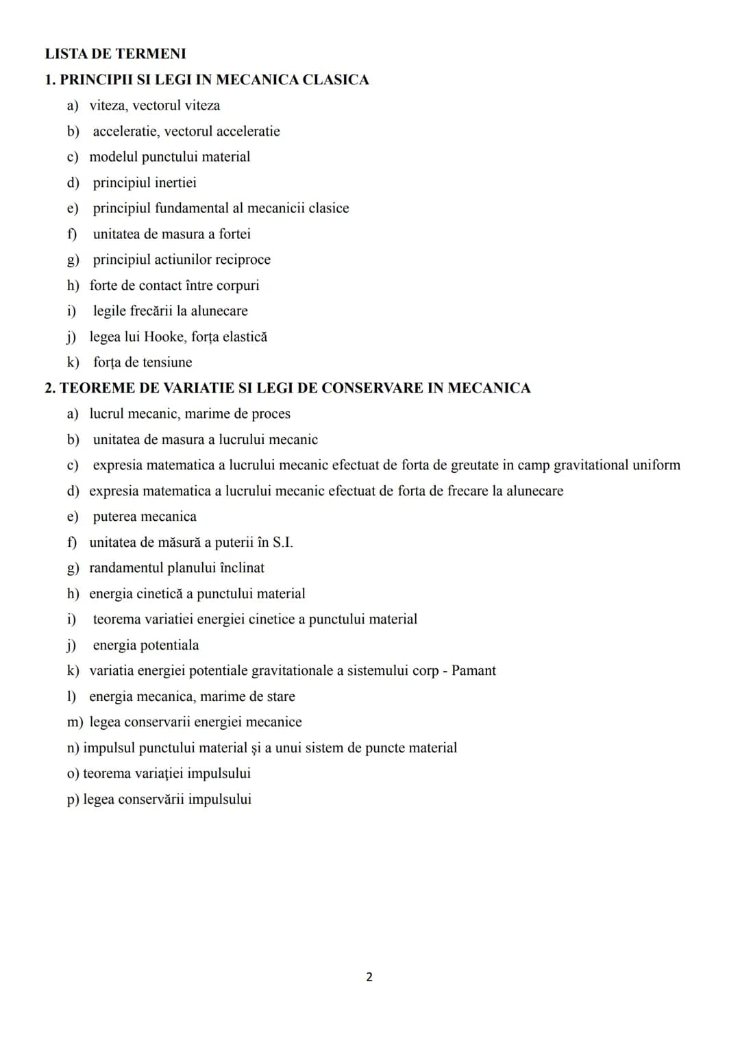 PROGRAMA DE BACALAUREAT PENTRU MECANICA

CONTINUTURI

1. PRINCIPII SI LEGI IN MECANICA CLASICA
1.1. Miscare si repaus
1.2. Principiul I
1.3.