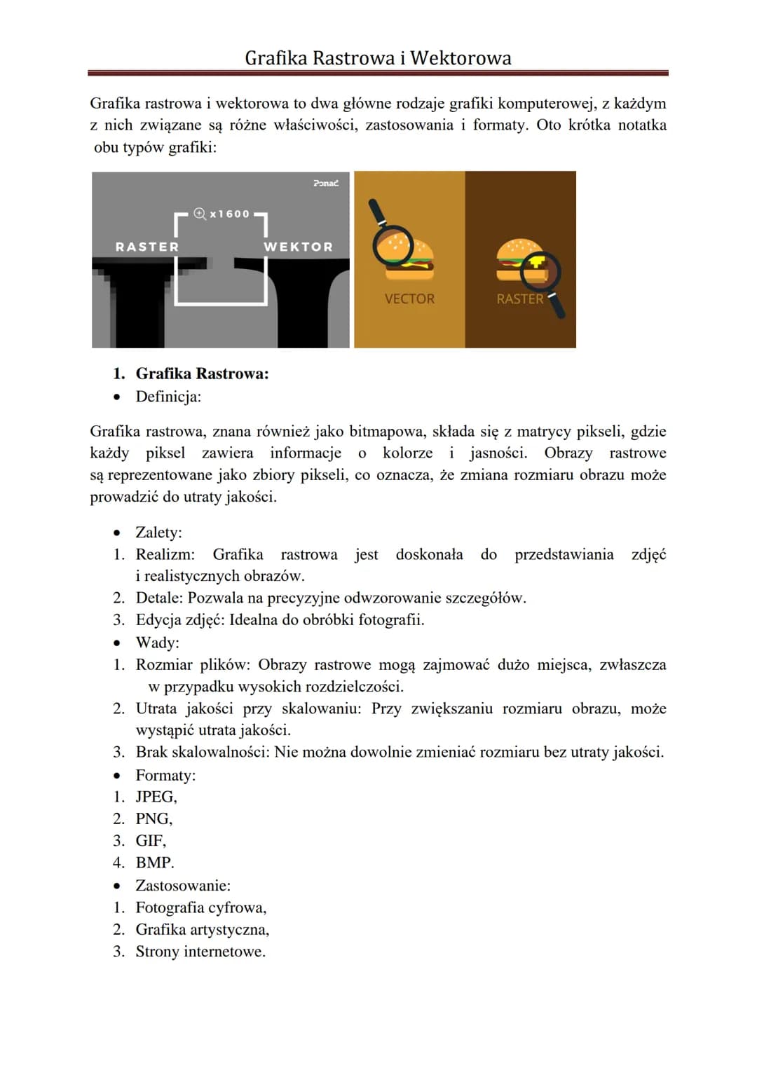 # Grafika Rastrowa i Wektorowa

Grafika rastrowa i wektorowa to dwa główne rodzaje grafiki komputerowej, z każdym
z nich związane są różne w