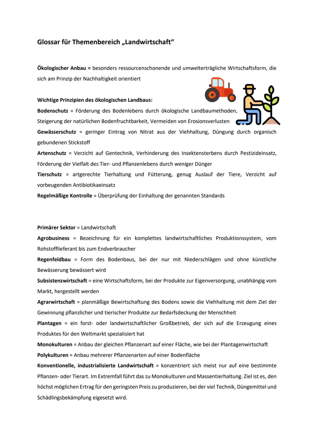 Glossar für Themenbereich,,Landwirtschaft"

Ökologischer Anbau = besonders ressourcenschonende und umwelterträgliche Wirtschaftsform, die
si