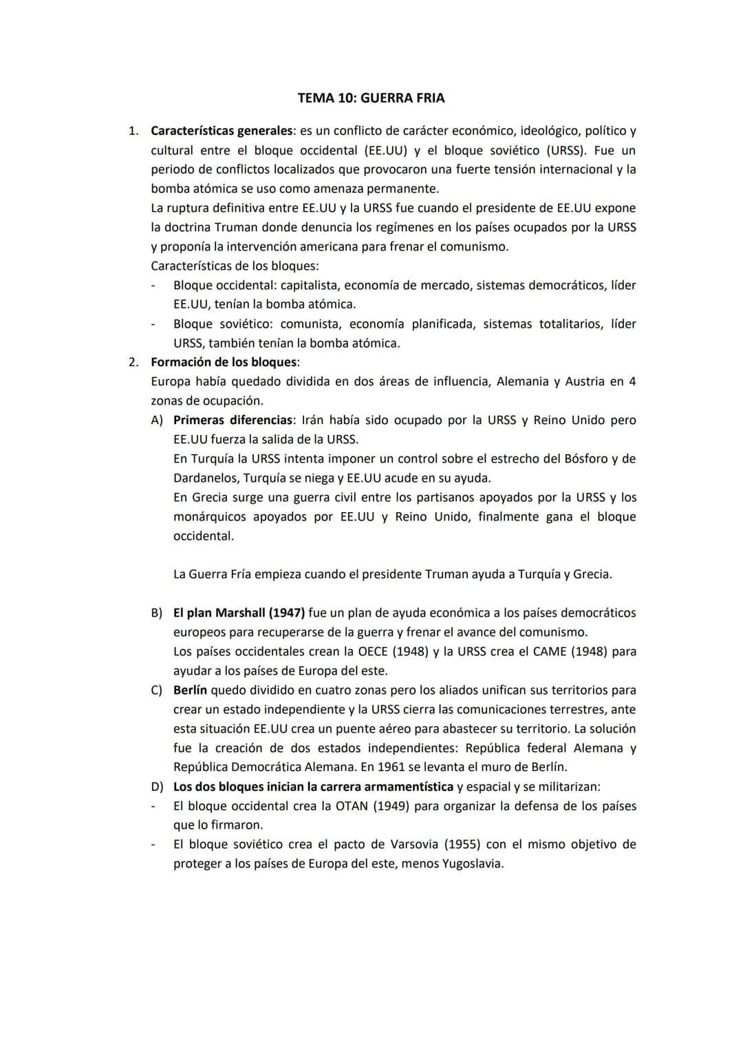 # TEMA 10: GUERRA FRIA

1.  Características generales: es un conflicto de carácter económico, ideológico, político y
cultural entre el bloqu
