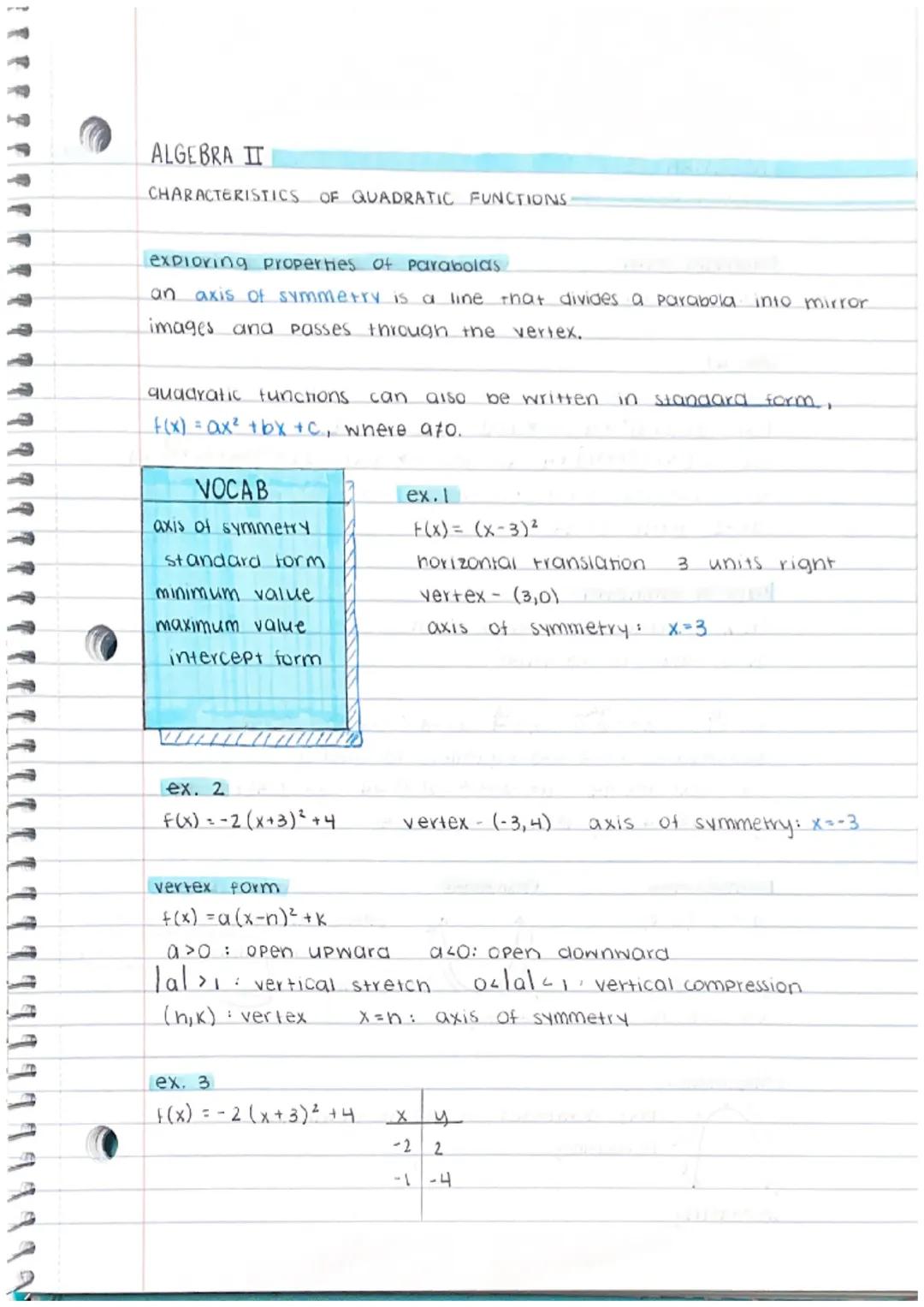 ALGEBRA II

CHARACTERISTICS OF QUADRATIC FUNCTIONS.

exploring properties of Parabolas

an axis of symmetry is a line that divides a Parabol