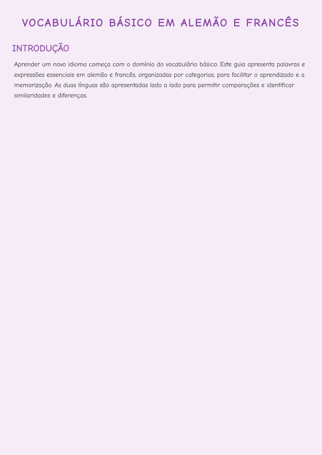 # VOCABULÁRIO BÁSICO EM ALEMÃO E FRANCÊS

INTRODUÇÃO

Aprender um novo idioma começa com o domínio do vocabulário básico. Este guia apresent