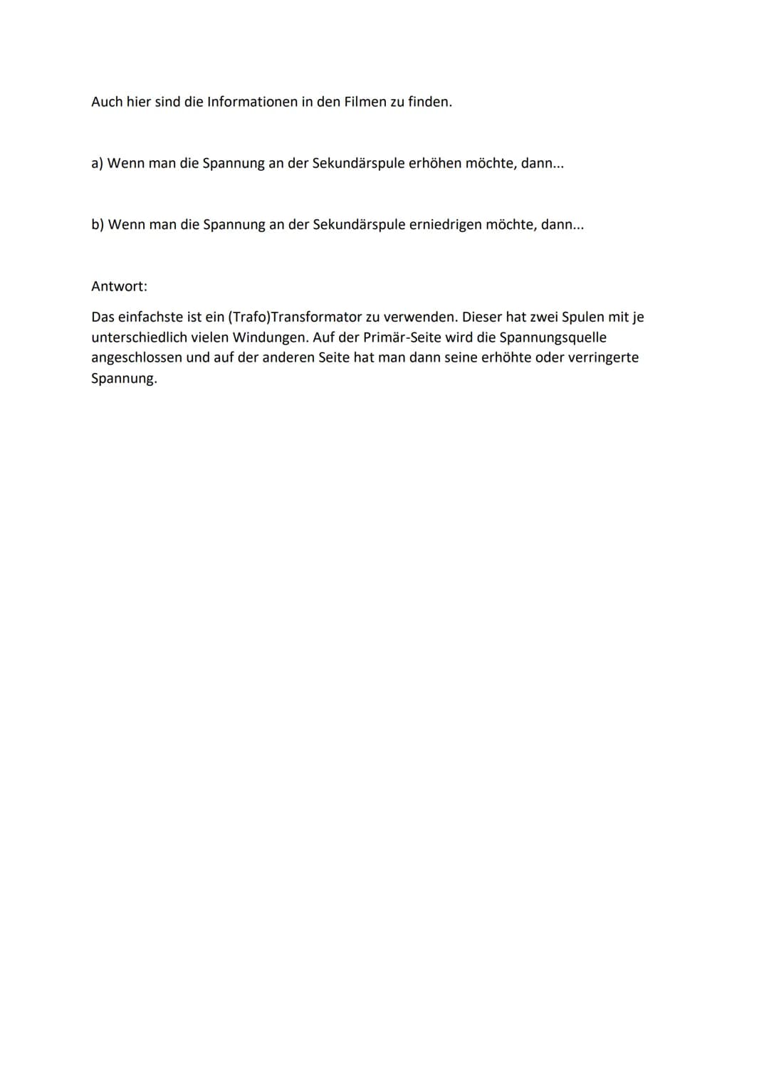 1 Frage: Wie kann man die Stromstärke einer Stromquelle mit Hilfe von Spulen und
Eisenkern (Transformatoren) vergrößern und verkleinern?

Di