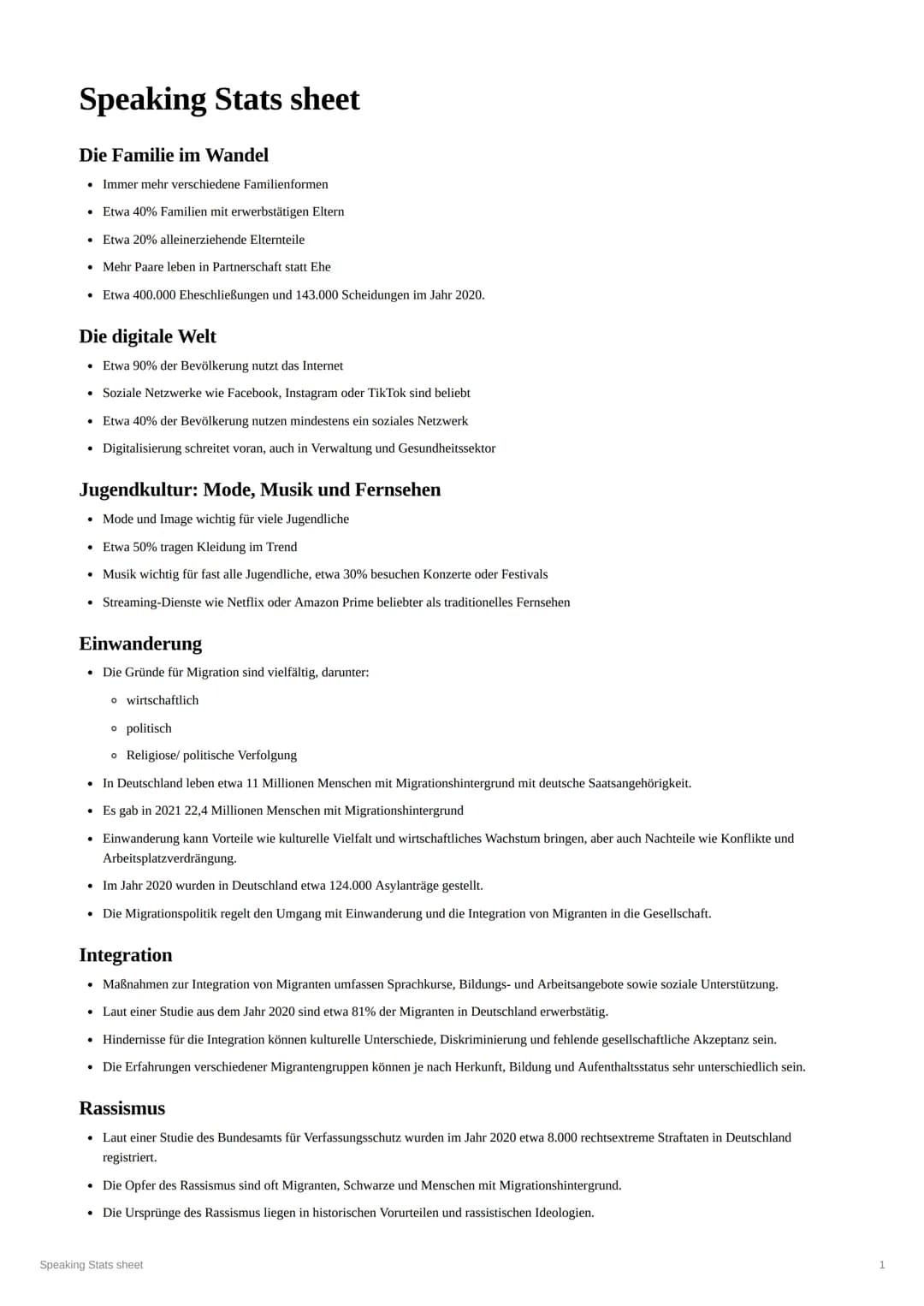 # Speaking Stats sheet

Die Familie im Wandel

*   Immer mehr verschiedene Familienformen
*   Etwa 40% Familien mit erwerbstätigen Eltern
* 