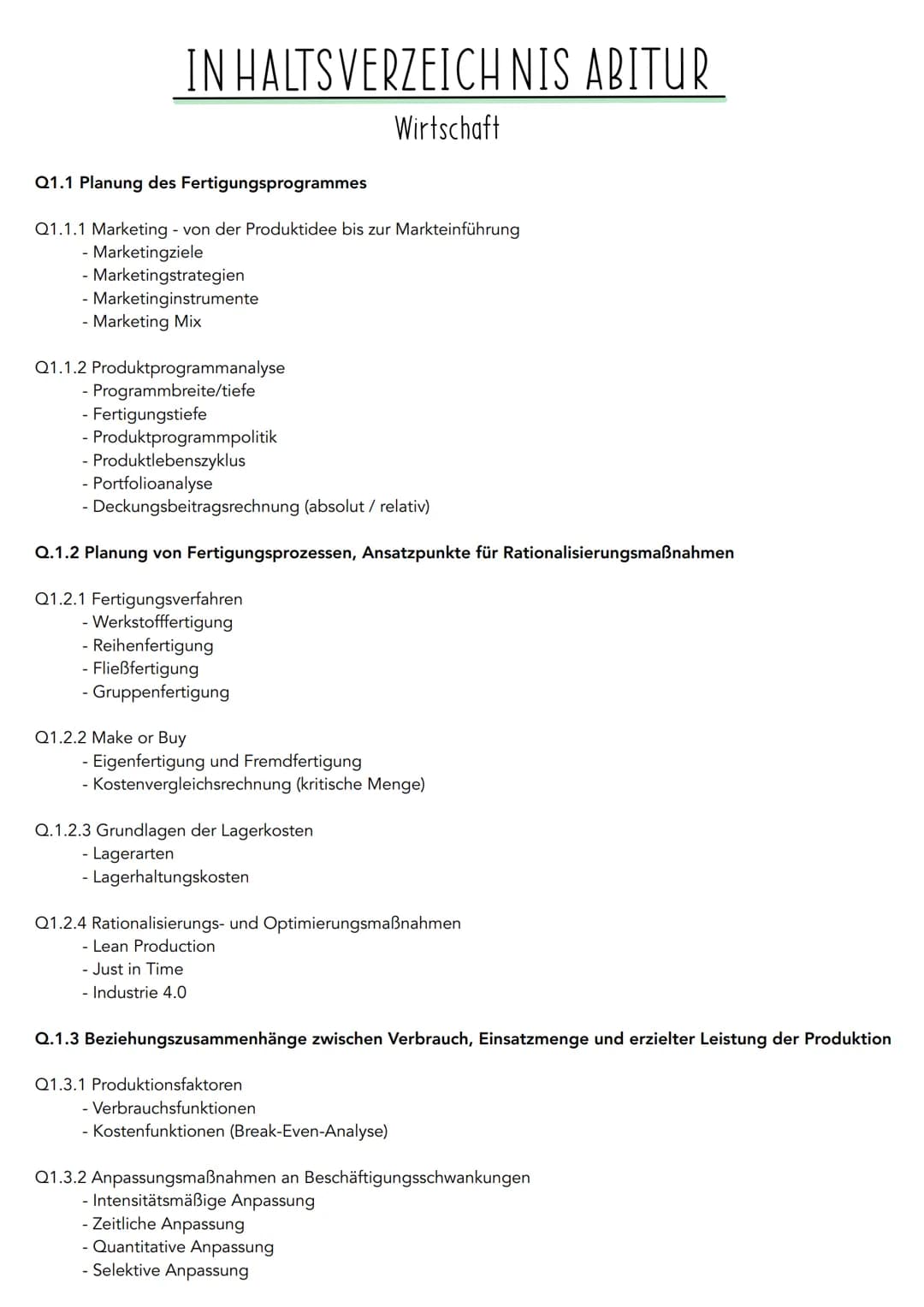 IN HALTSVERZEICHNIS ABITUR

Wirtschaft

Q1.1 Planung des Fertigungsprogrammes

Q1.1.1 Marketing - von der Produktidee bis zur Markteinführun