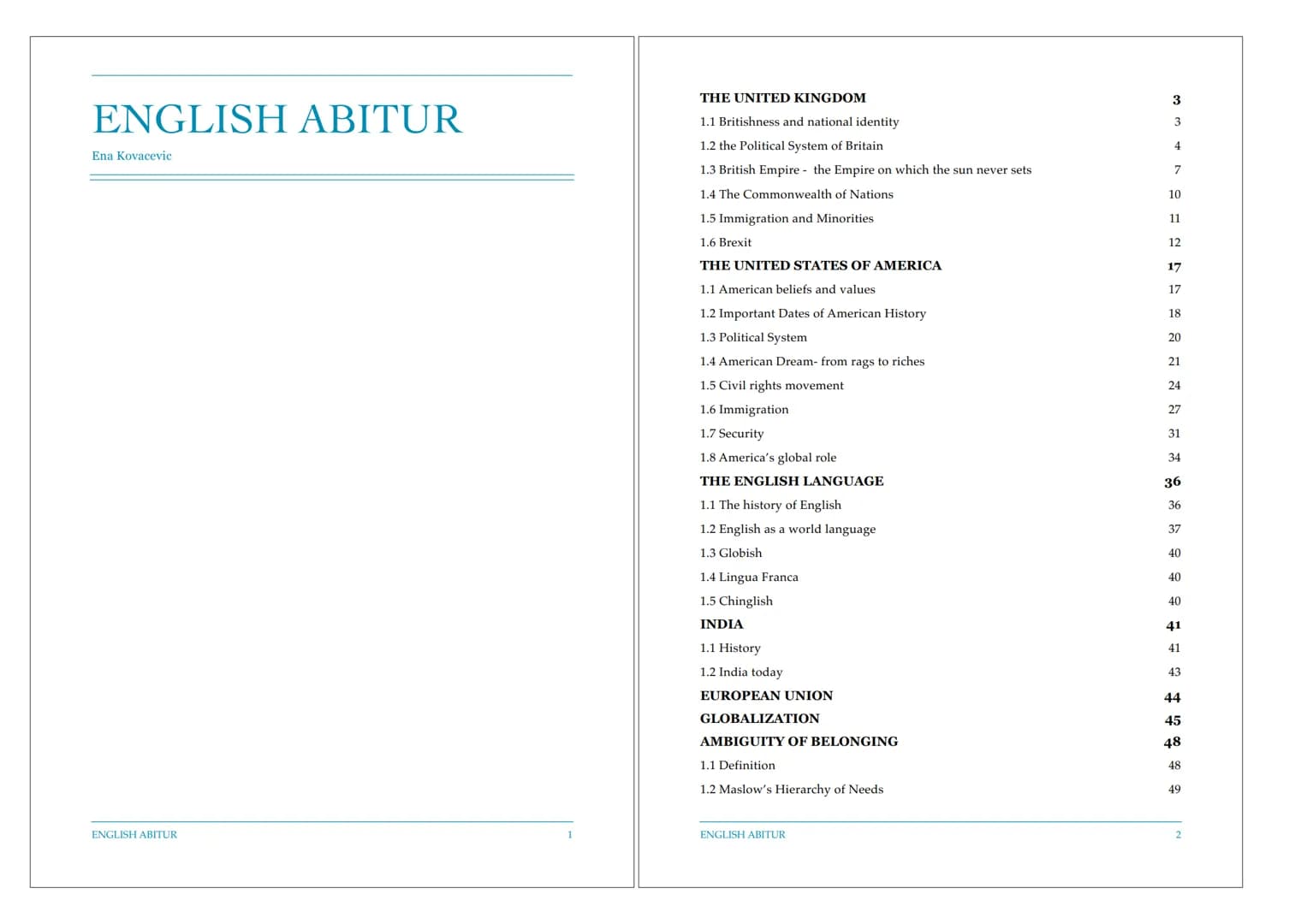ENGLISH ABITUR

Ena Kovacevic

THE UNITED KINGDOM
3
1.1 Britishness and national identity
3
1.2 the Political System of Britain
4
1.3 Britis