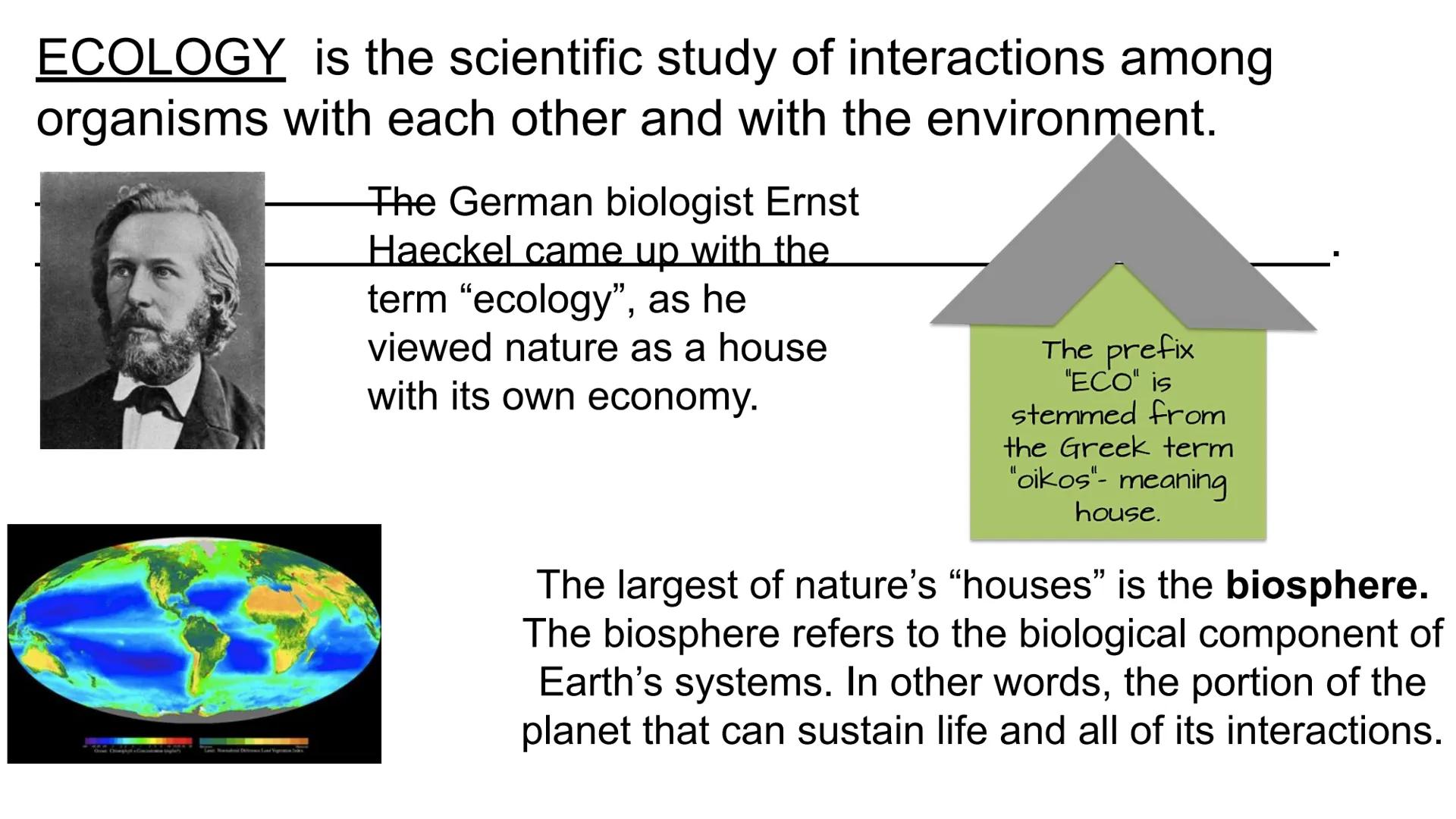 # ECOLOGY

Topic: Introduction to Ecology
Student Notes ECOLOGY is the scientific study of interactions among
organisms with each other and 