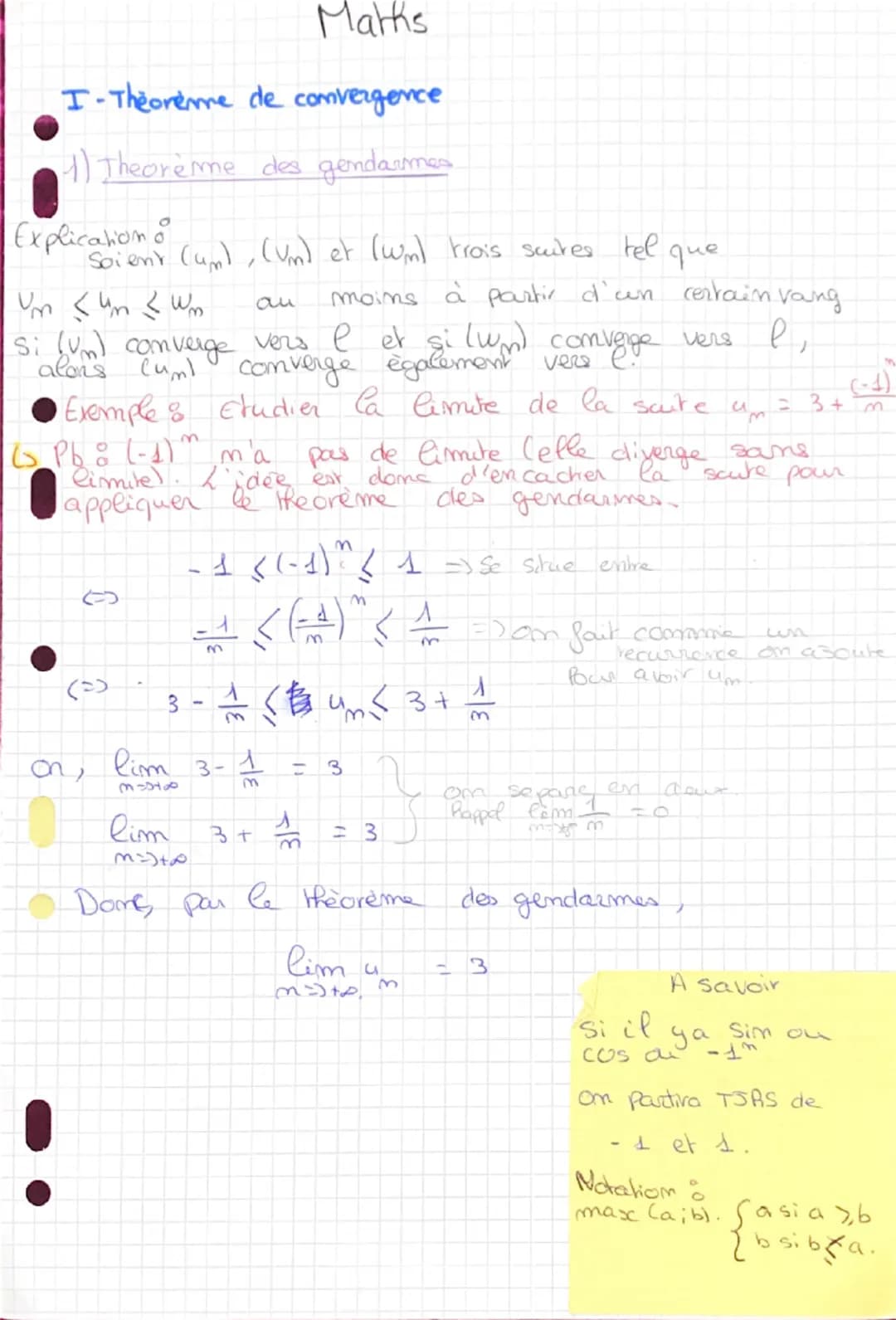 Maths
I-Théorème de convergence
1) Theoreme des gendarmes.
Explication
Soient ($u_m$), ($v_m$) et ($w_m$) trois suites tel que
$u_m ≤ v_m ≤ 