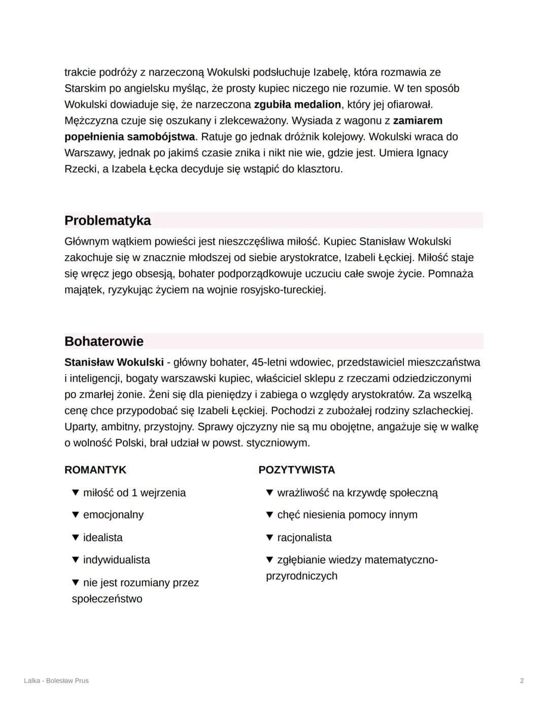 # Lalka - Bolesław Prus

Lalka - jest to powieść realistyczna. Ukazane cechy to odtwarzanie świata i środowiska
w sposób realistyczny, chara
