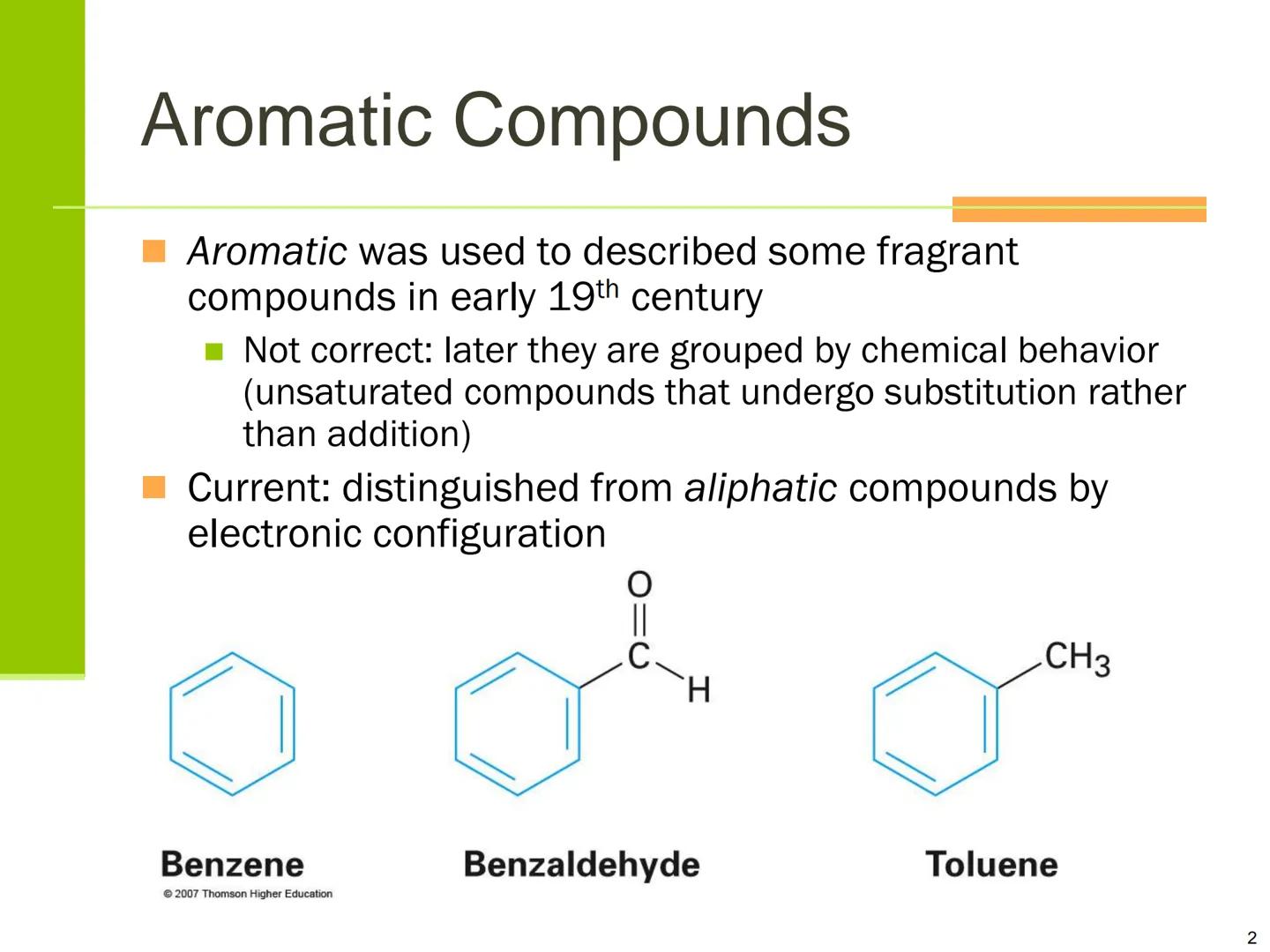 Benzene and Aromaticity # Aromatic Compounds

*   Aromatic was used to described some fragrant
compounds in early 19th century
*   Not corre
