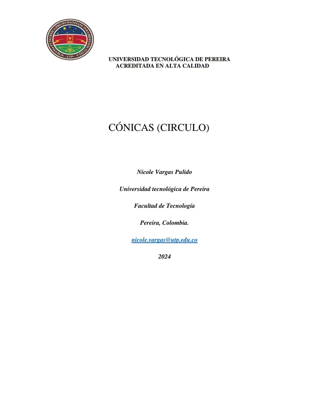 ANICA PRO HUMANITATE SVB LIBERTA
LAVILNALDS-UTP-YTHUAT SH

UNIVERSIDAD TECNOLÓGICA DE PEREIRA
ACREDITADA EN ALTA CALIDAD

CÓNICAS (CIRCULO)
