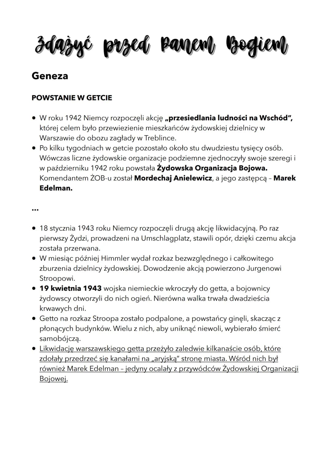 # zdążyć przed panem Bogiem

Geneza

POWSTANIE W GETCIE

*   W roku 1942 Niemcy rozpoczęli akcję „przesiedlania ludności na Wschód",
    któ