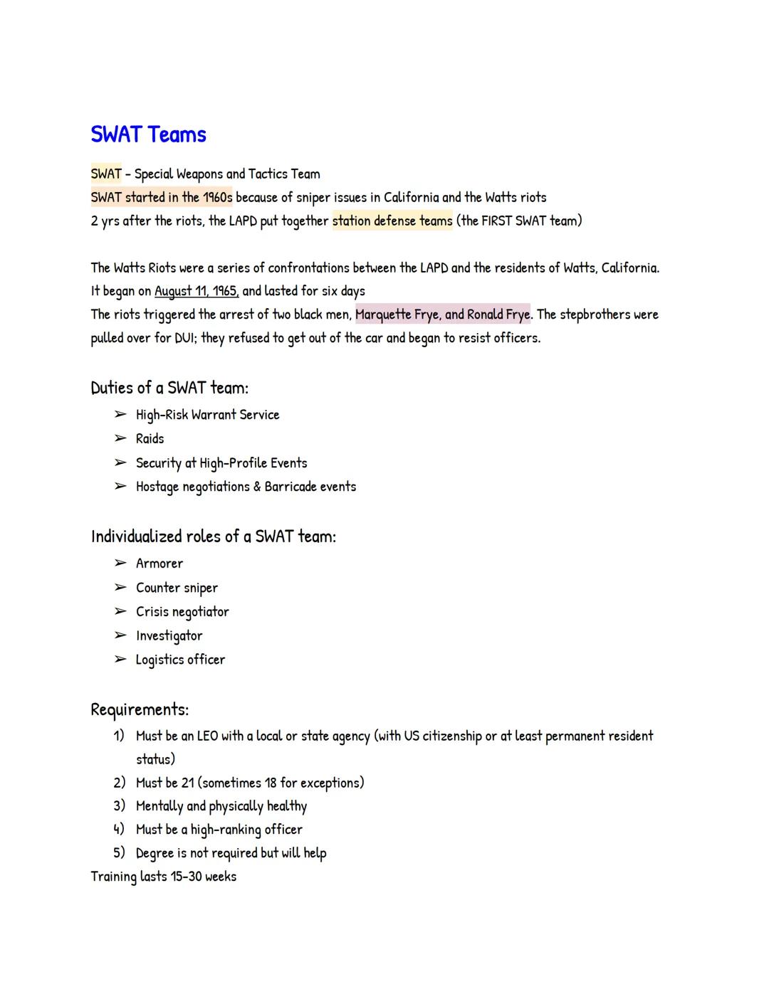 # SWAT Teams

SWAT - Special Weapons and Tactics Team

SWAT started in the 1960s because of sniper issues in California and the Watts riots

