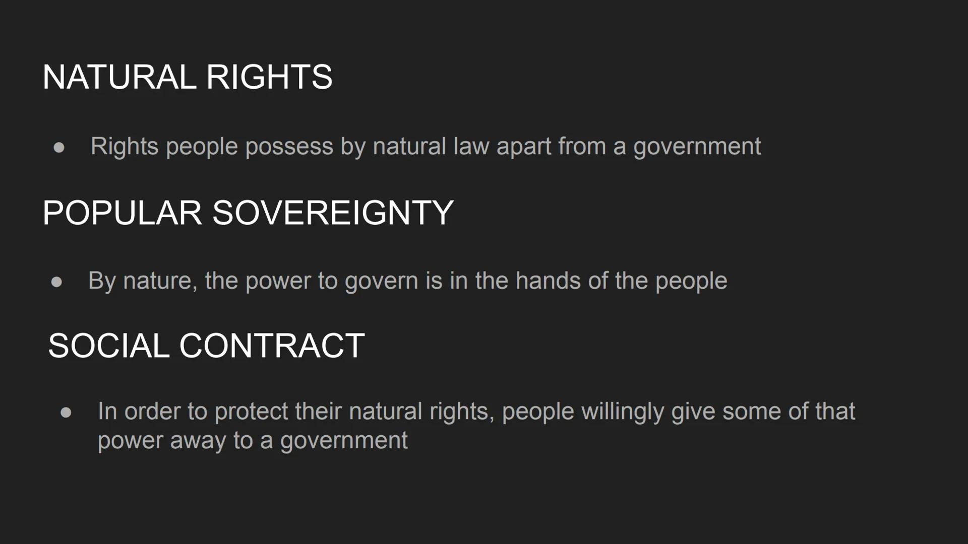 # AP US GOVERNMENT AND
# POLITICS UNIT 1 SUMMARY
# REVIEW NATURAL RIGHTS

• Rights people possess by natural law apart from a government

PO