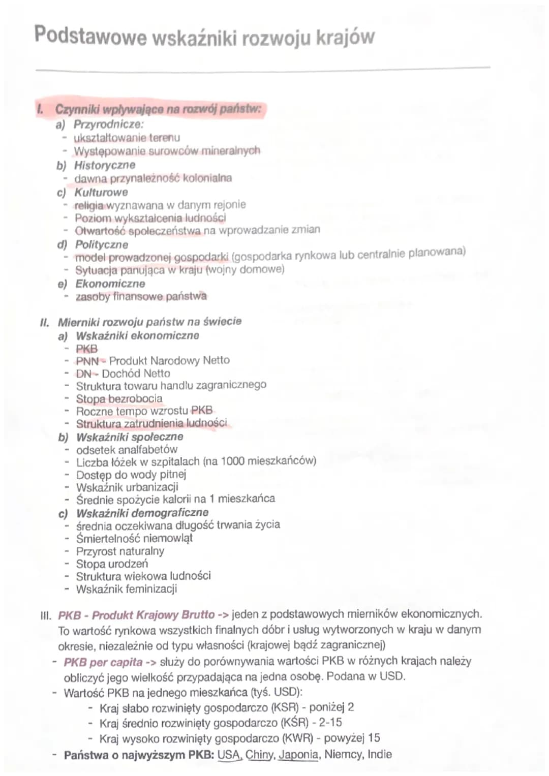 # Podstawowe wskaźniki rozwoju krajów

1.  Czynniki wpływające na rozwój państw:
a) Przyrodnicze:
    - ukształtowanie terenu
    - Występow
