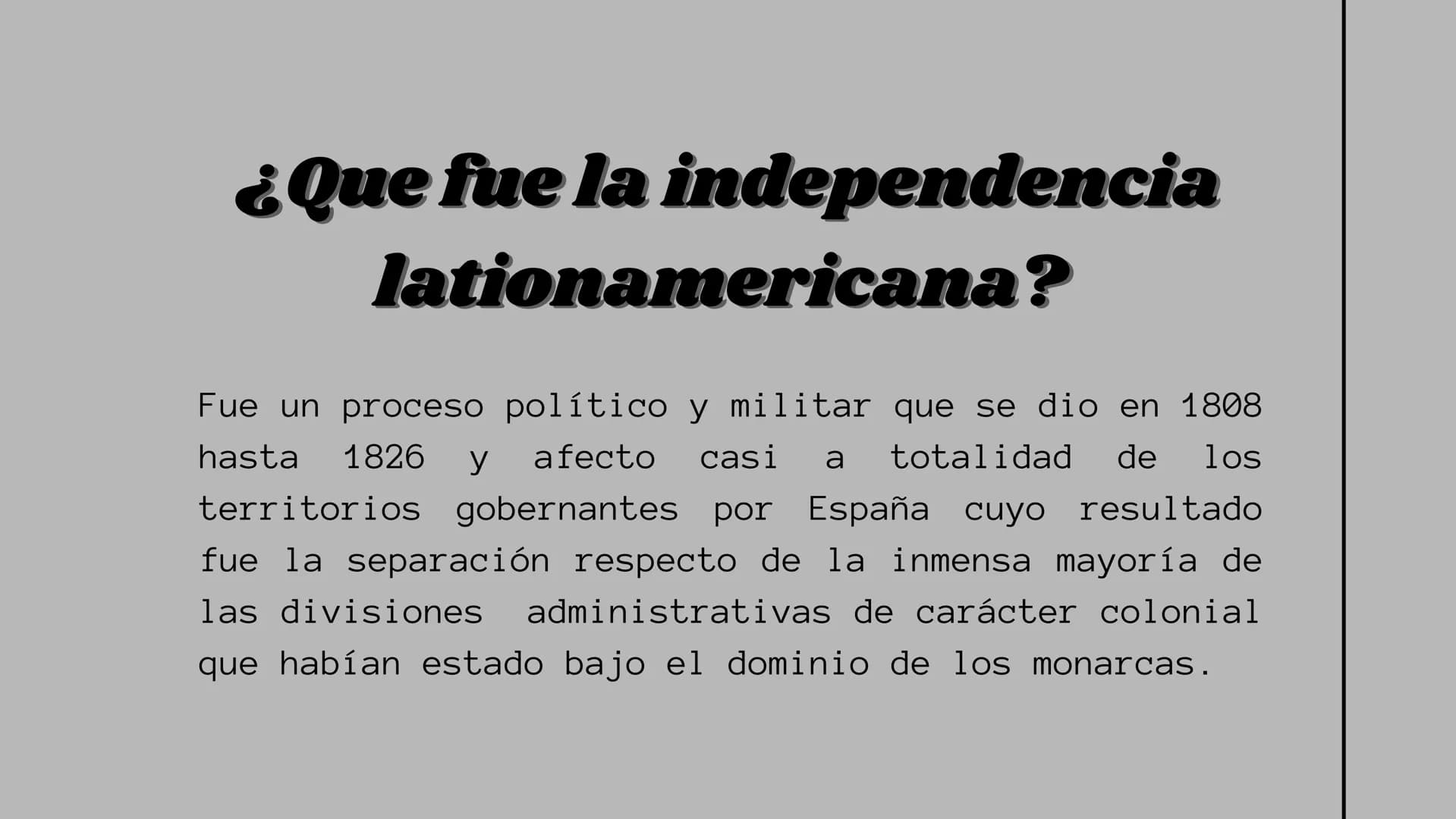 La independencia
en Latinoamérica # ¿Que fue la independencia
lationamericana?

Fue un proceso político y militar que se dio en 1808
hasta 1