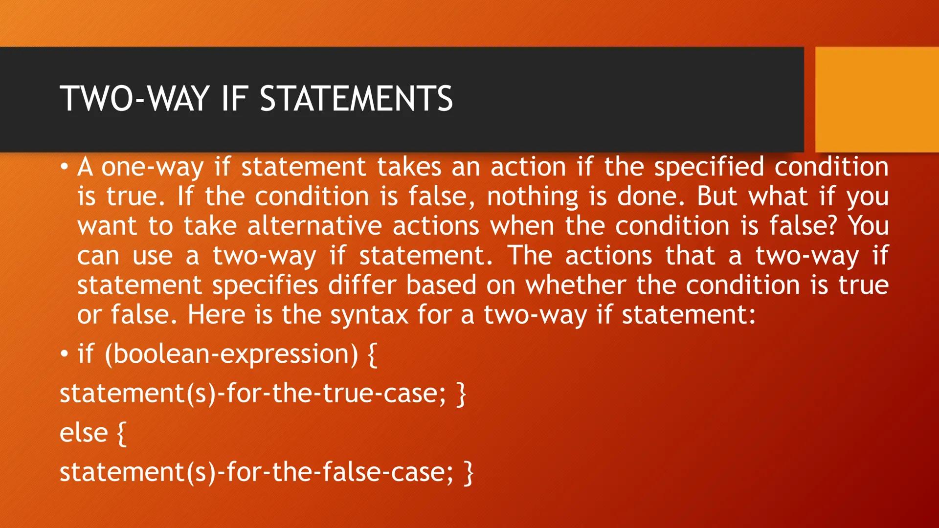 SELECTIONS BOOLEAN DATA TYPE

• A variable that holds a Boolean value is known as a Boolean
variable. The Boolean data type is used to decla