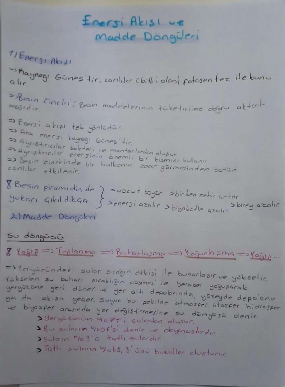 # Enerji Akışı ve
Madde Döngüleri

1) Enersi Akışı

→ Kaynağı Güneş'tir, canlılar (bitki olan) fotosentez ile bunu
alır.

=>Besin Cinciri: B