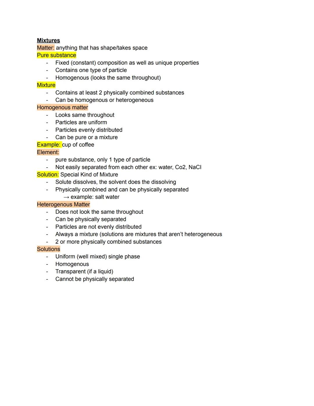 Mixtures
Matter: anything that has shape/takes space
Pure substance
- Fixed (constant) composition as well as unique properties
- Contains o