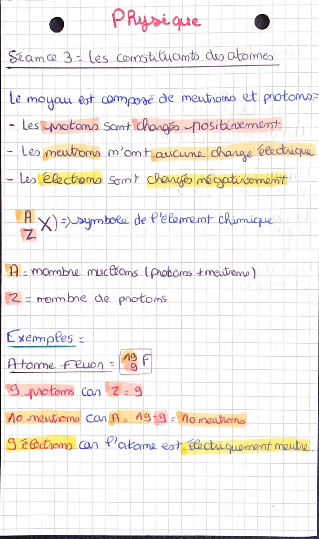 Physique

Seamce 3: les constituants des atormes

le moyau est composé de mentions et protoms=

- Les Motoms sont changés positivement

- Le