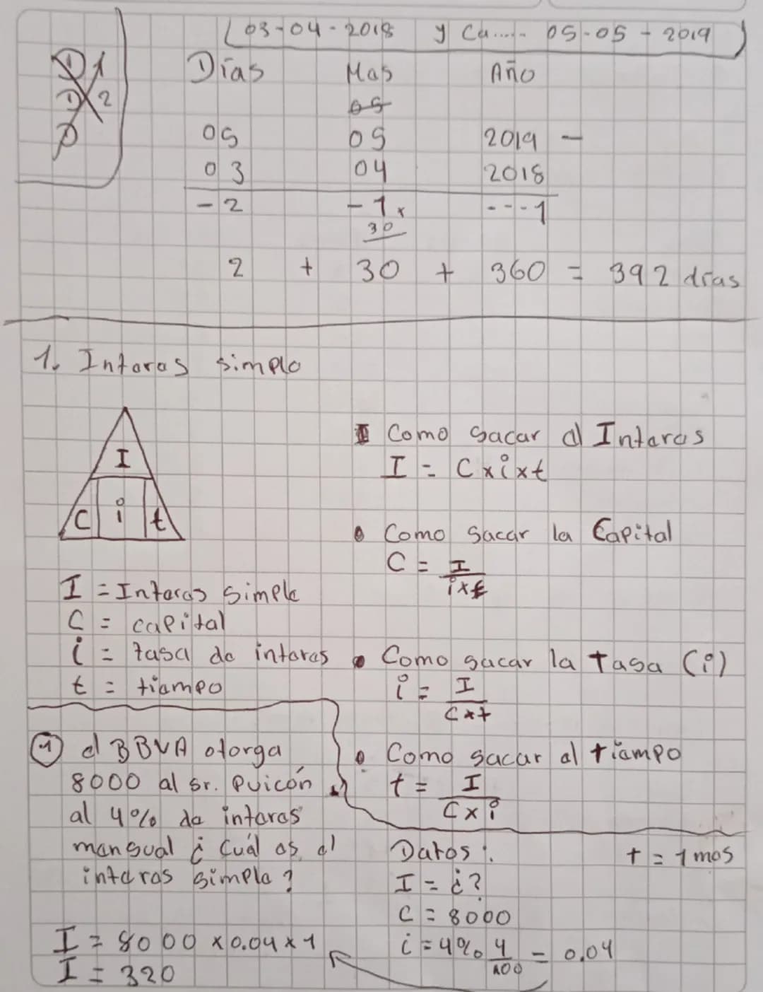 DA
TX2
P
03-04-2018 y Ca..... 05-05 - 2019
Días Mas Año
05 05 2019
03 04 2018
-2 -$\frac{1x}{30}$ ---1
2 + 30 + 360 = 392 dras

1. Intaras s