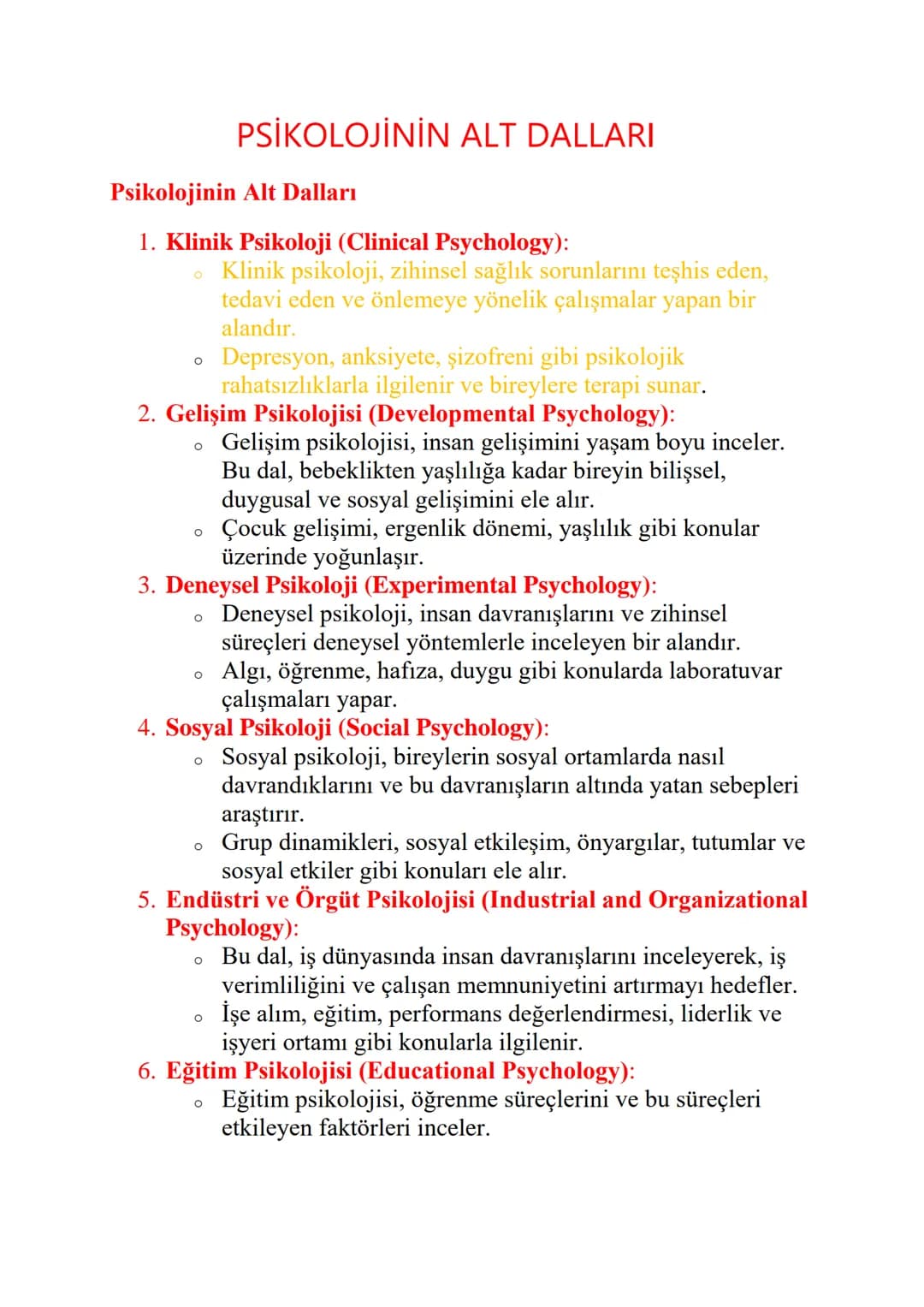 # PSİKOLOJİNİN ALT DALLARI

Psikolojinin Alt Dalları

1. Klinik Psikoloji (Clinical Psychology):

*   Klinik psikoloji, zihinsel sağlık soru