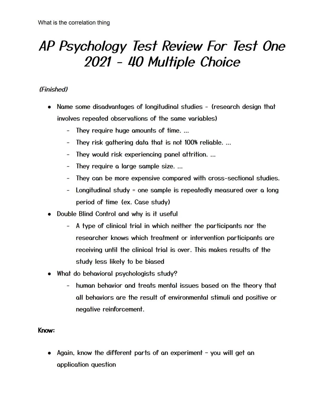 What is the correlation thing

AP Psychology Test Review For Test One
2021 - 40 Multiple Choice

(Finished)

• Name some disadvantages of lo