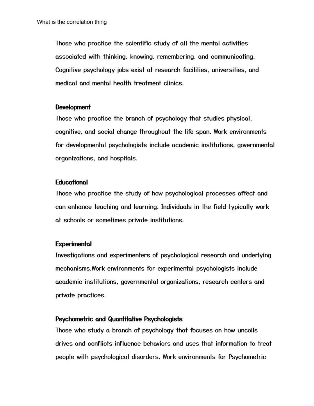 What is the correlation thing

AP Psychology Test Review For Test One
2021 - 40 Multiple Choice

(Finished)

• Name some disadvantages of lo