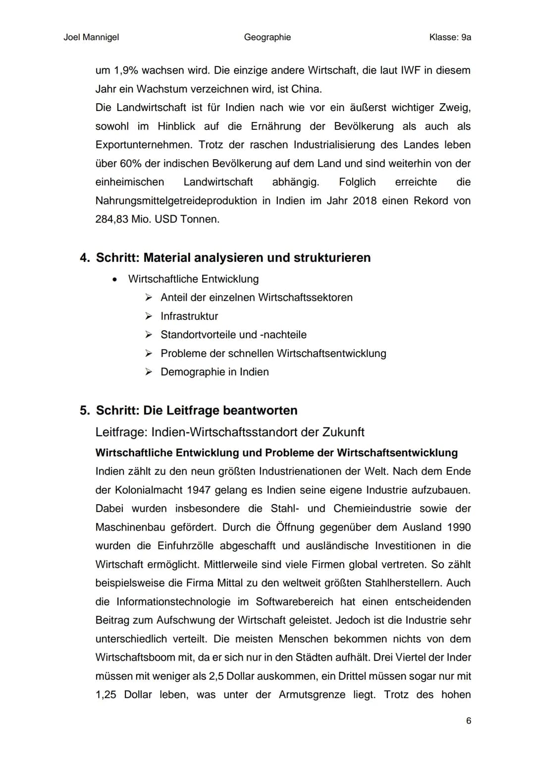 Joel Mannigel
Geographie
Klasse: 9a

# Raumanalyse Indien

Buch Seite 106-107

1. Zu welchem Faktor gehört das Thema?

*   Humanfaktor

2. R