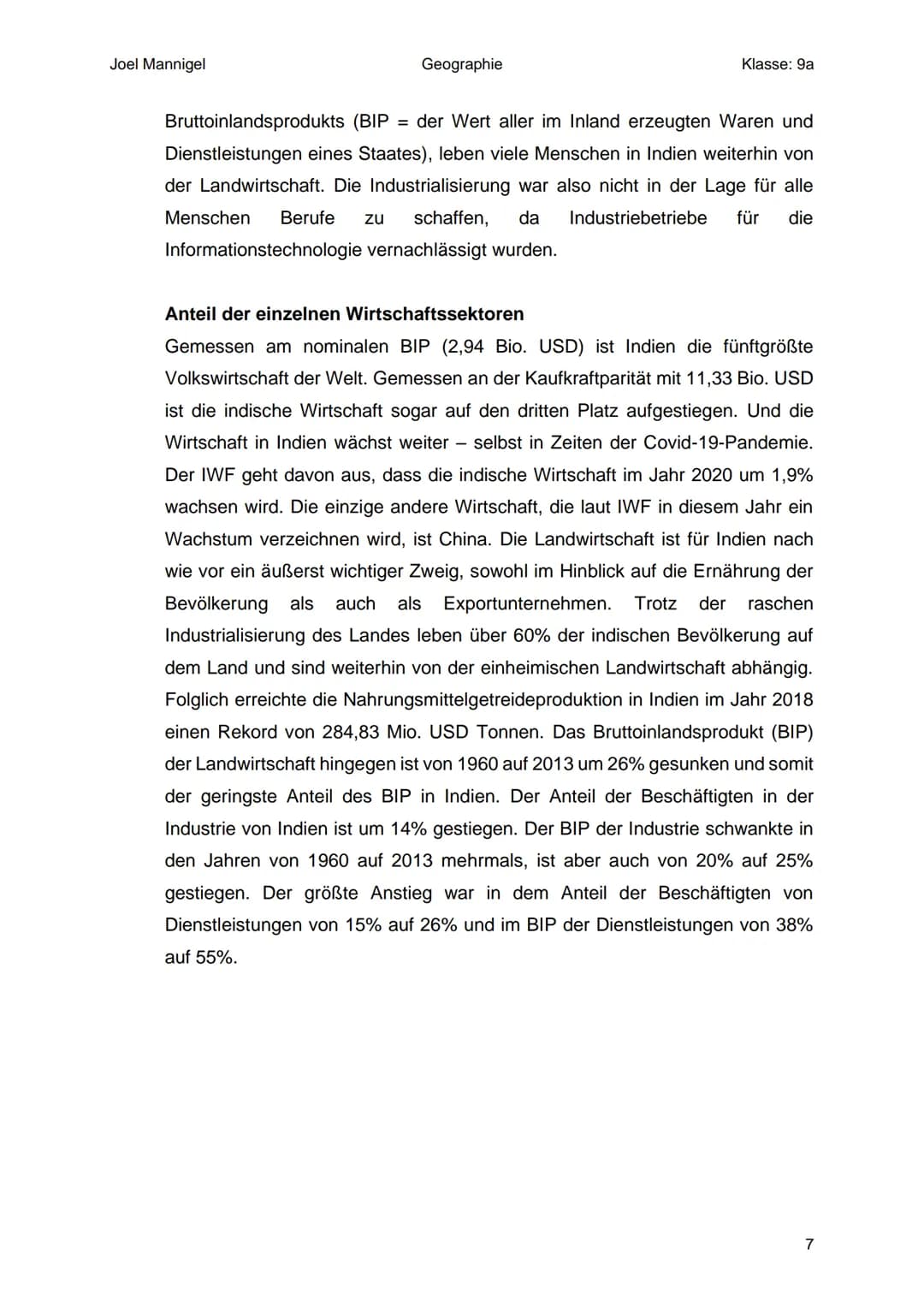 Joel Mannigel
Geographie
Klasse: 9a

# Raumanalyse Indien

Buch Seite 106-107

1. Zu welchem Faktor gehört das Thema?

*   Humanfaktor

2. R
