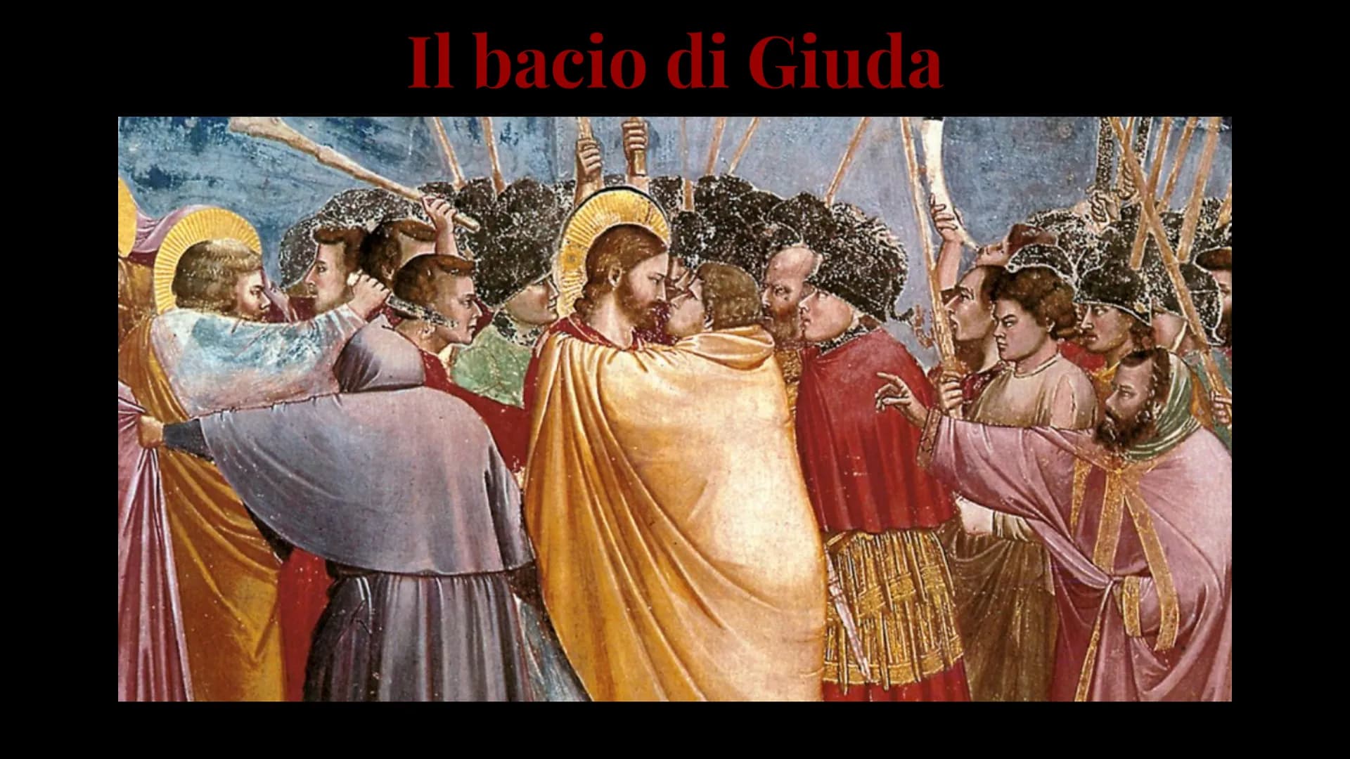 # Il bacio di Giuda AUTORE: Giotto di Bondone

DATAZIONE: circa 1303-1305

TITOLO: Il bacio di Giuda

COLLOCAZIONE: Cappella degli Scrovegni