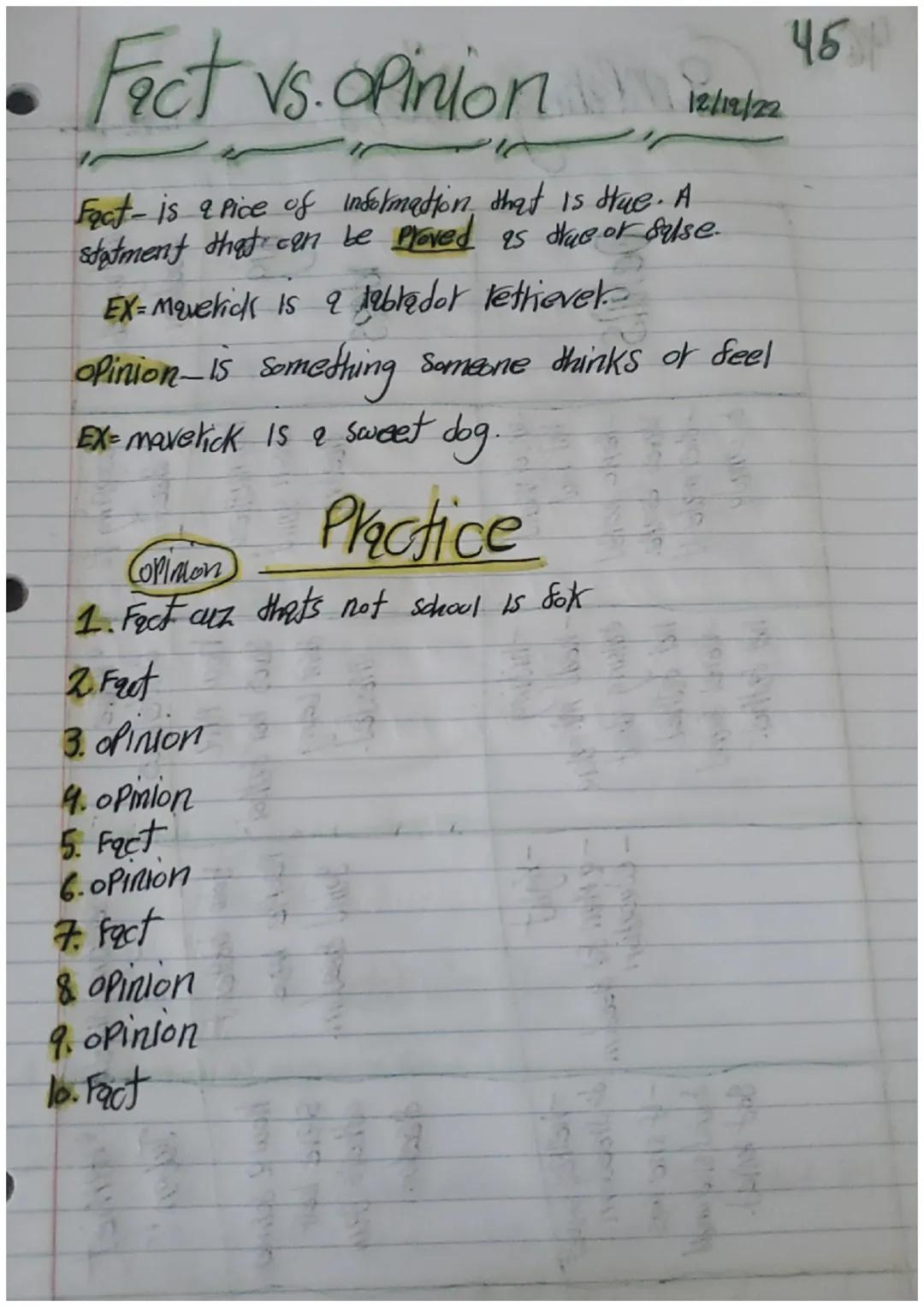 # Fact vs. Opinion

12/12/22

Fact-is a pice of information that is Hue. A
statment that can be Proved as thue of Suse.
EX=Maverick is a tab