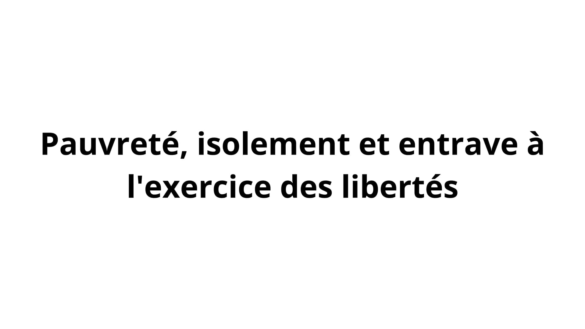# Pauvreté, isolement et entrave à l'exercice des libertés # Introduction

La pauvreté, l'isolement social et les atteintes aux libertés son